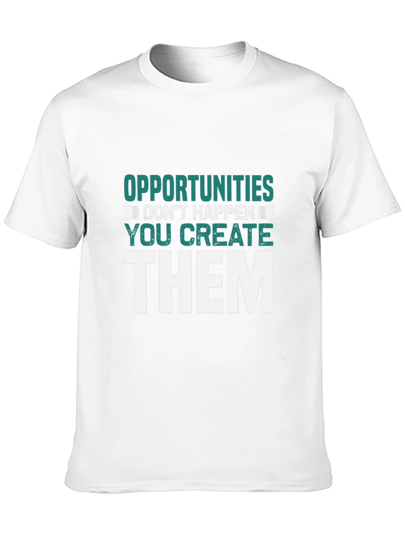 Opportunities You Create Graphic Tee