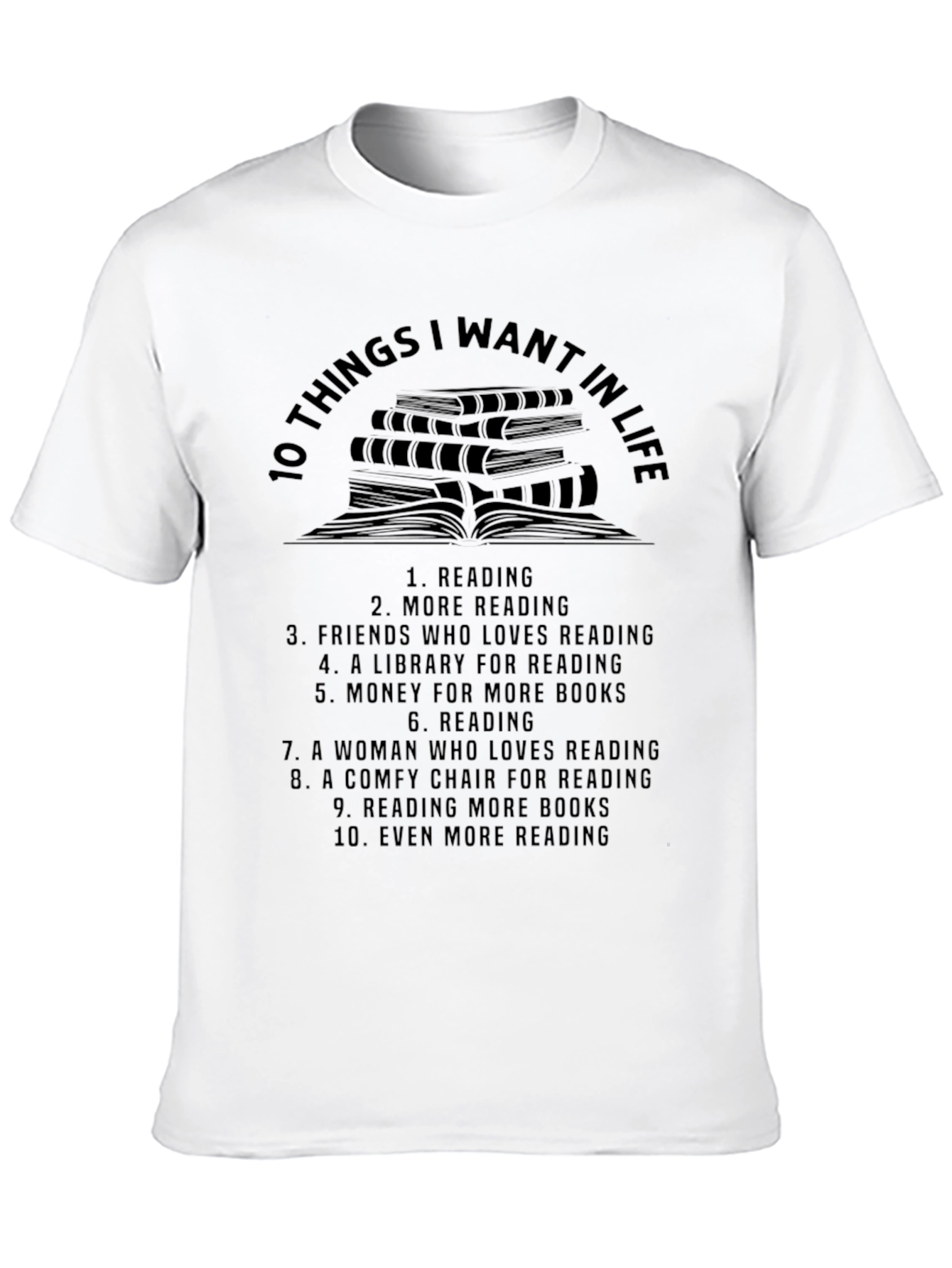 10 Things I Want In Life Reading T-Shirt