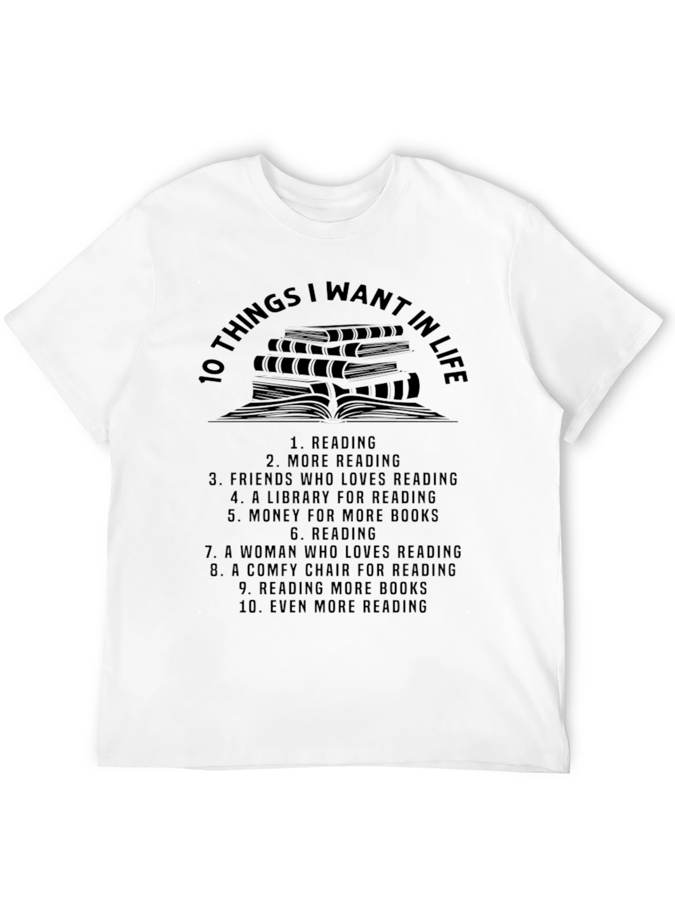 10 Things I Want In Life Reading T-Shirt