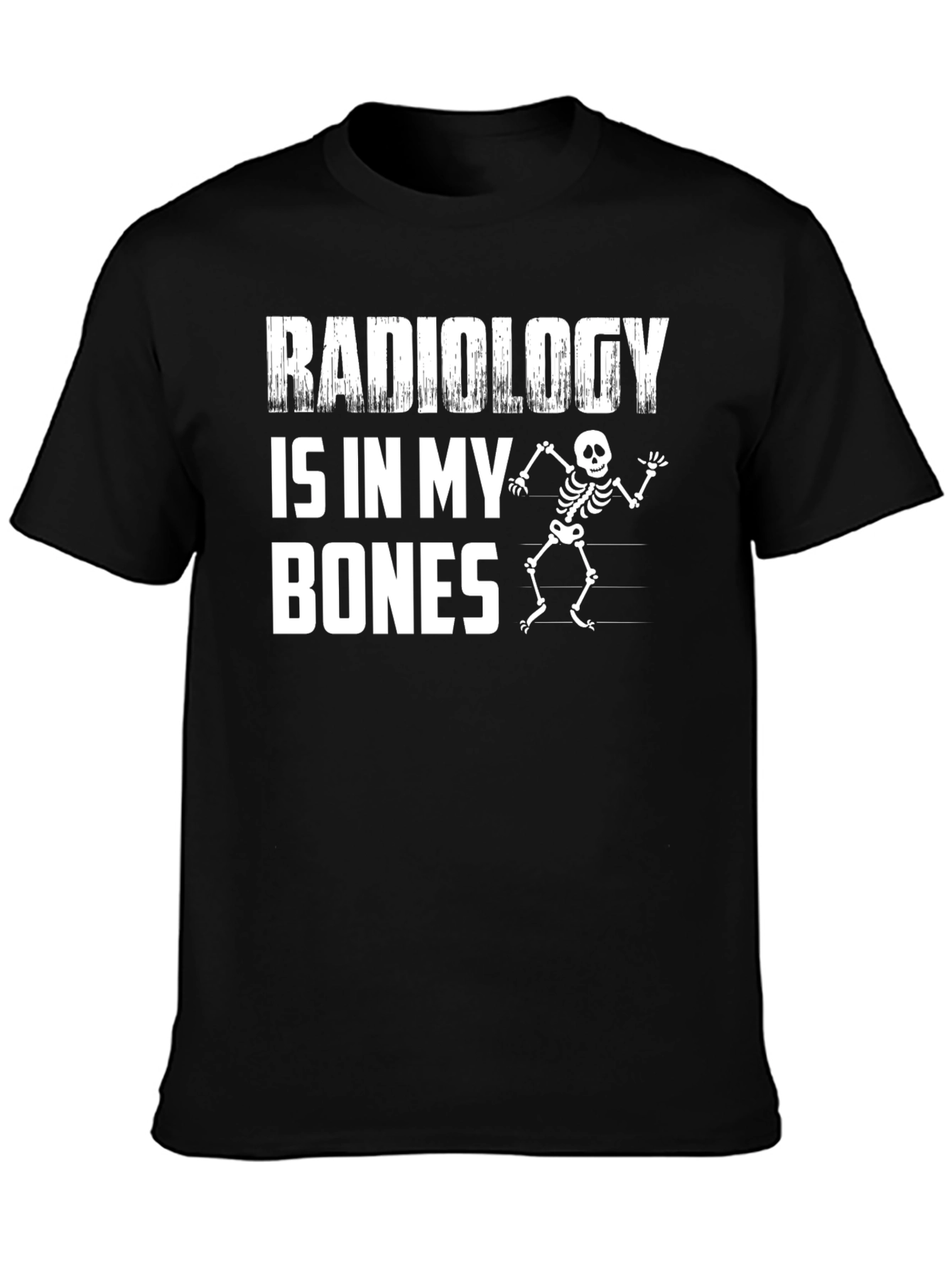 Radiology Is In My Bones Skeleton Graphic Tee