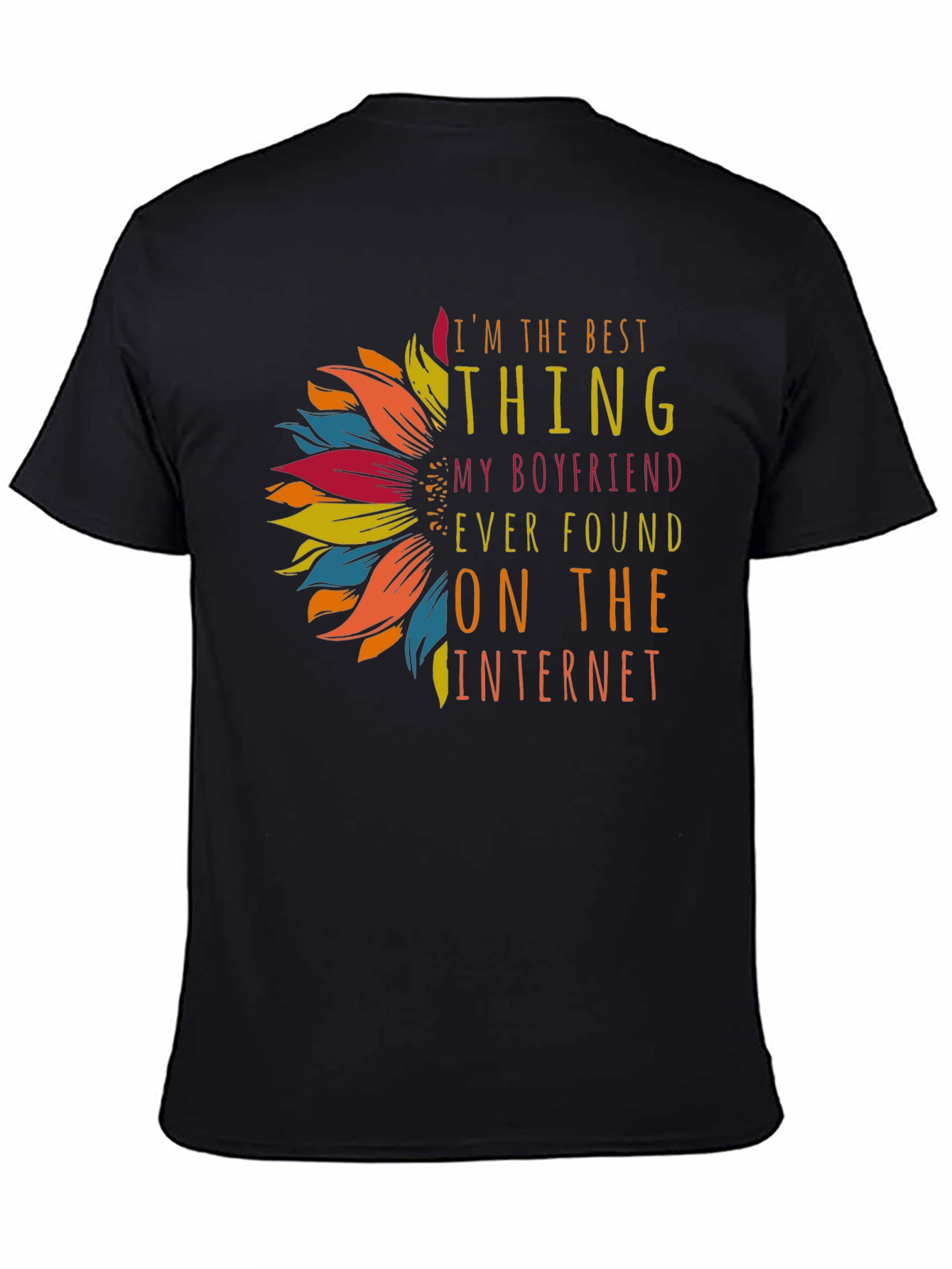 Best Thing Boyfriend Found Internet T-Shirt