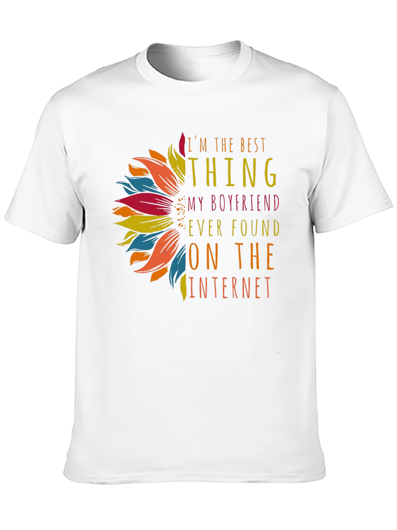 Best Thing Boyfriend Found Internet T-Shirt