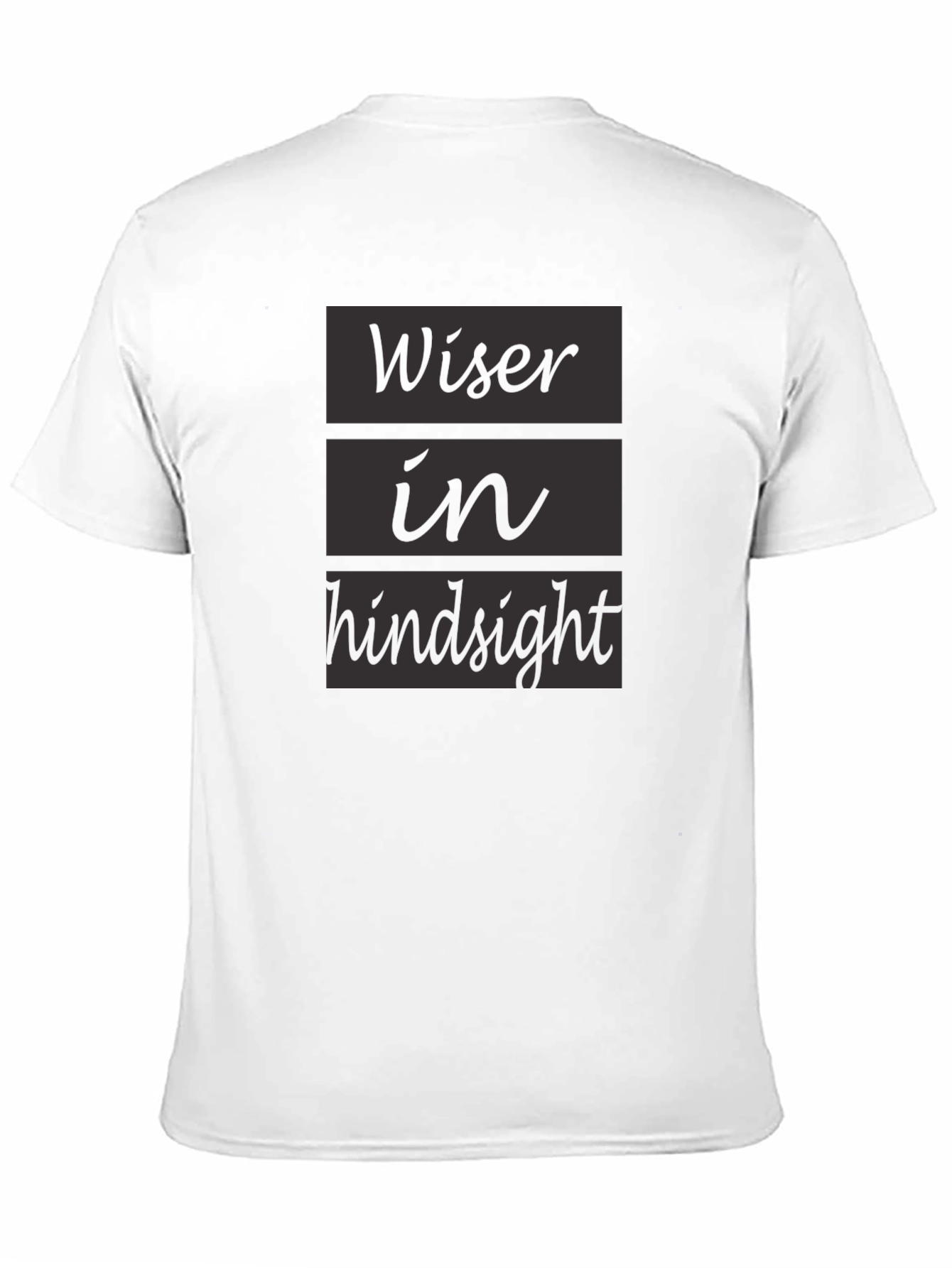 Wiser in Hindsight Black T-Shirt