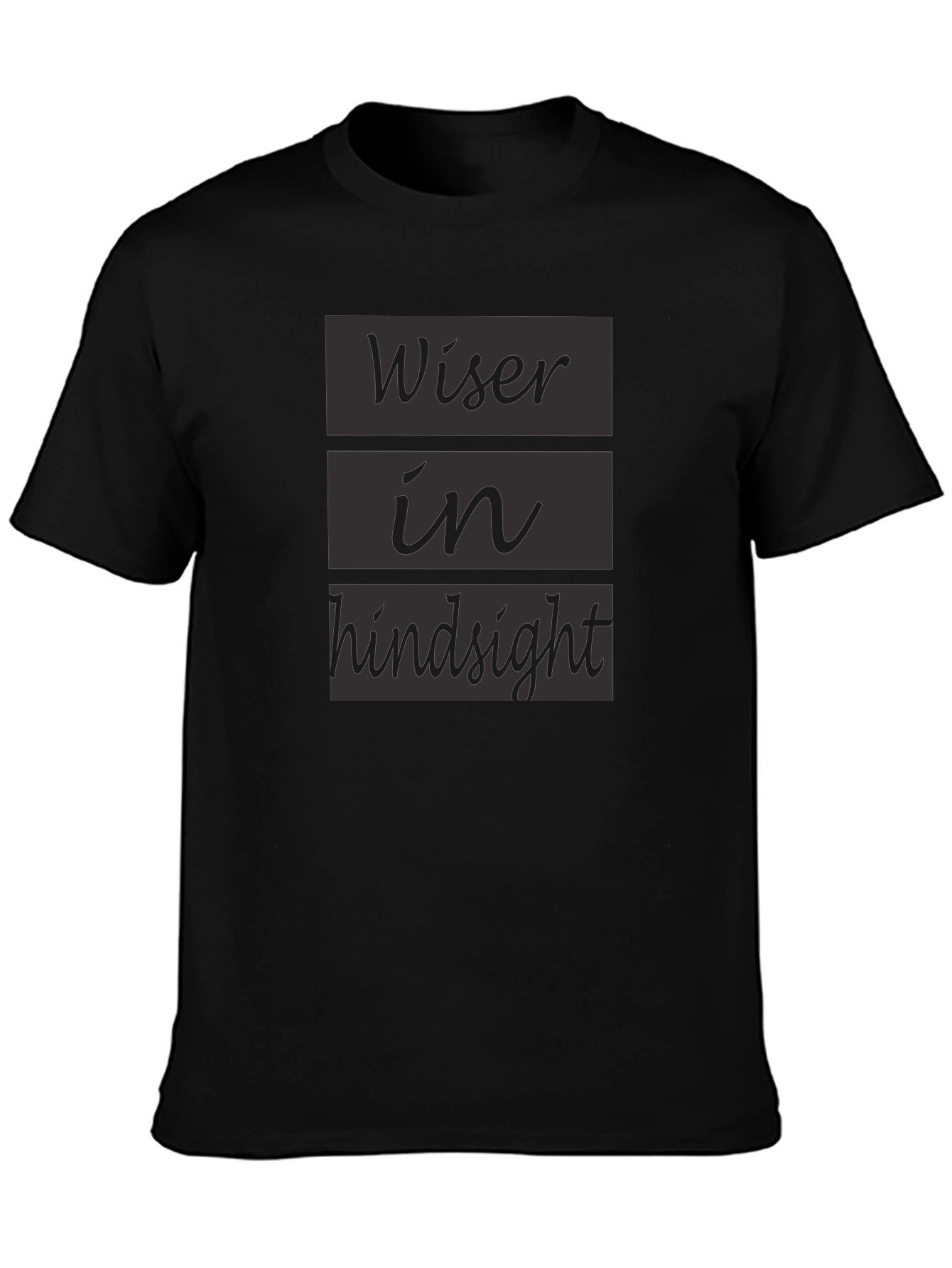Wiser in Hindsight Black T-Shirt