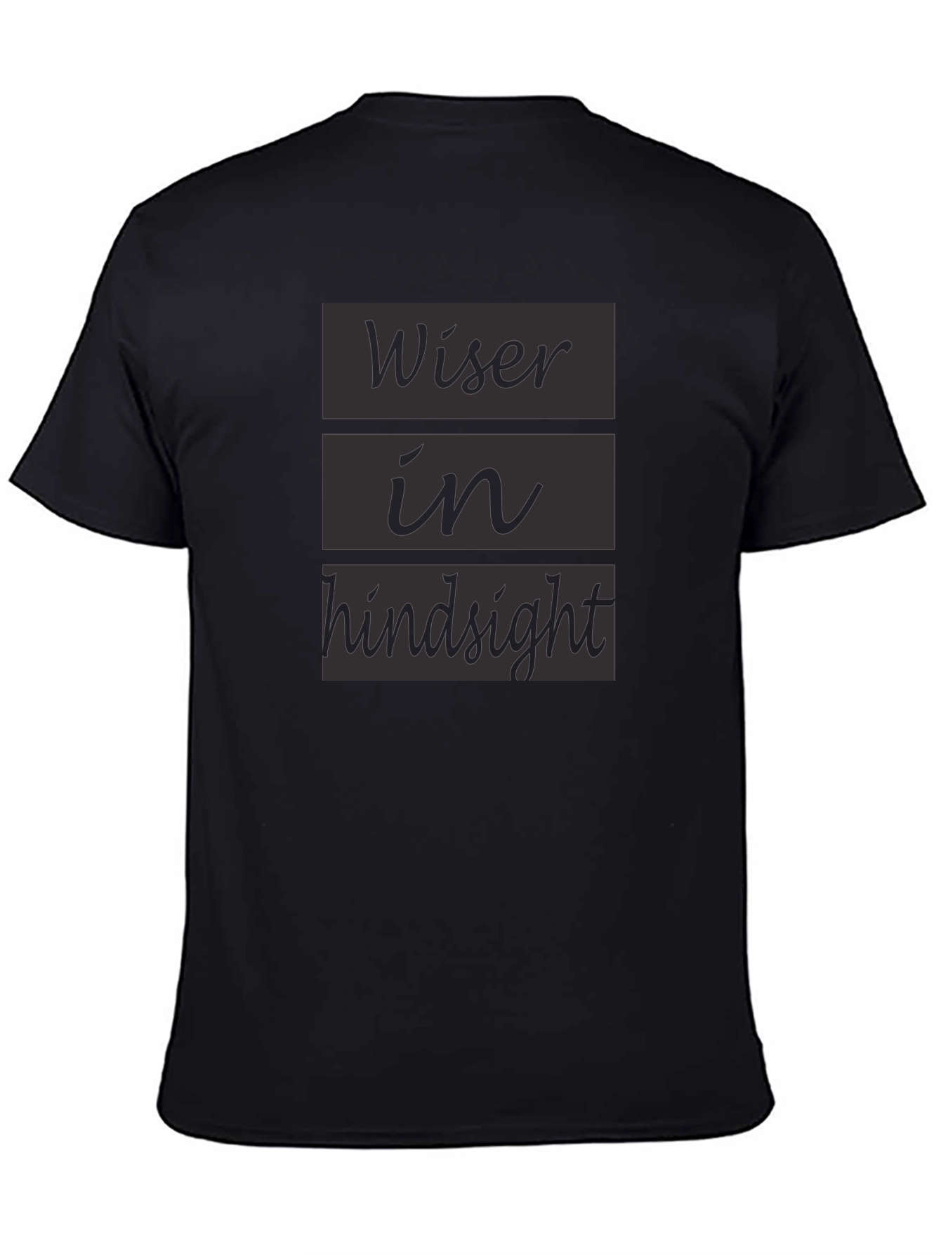 Wiser in Hindsight Black T-Shirt