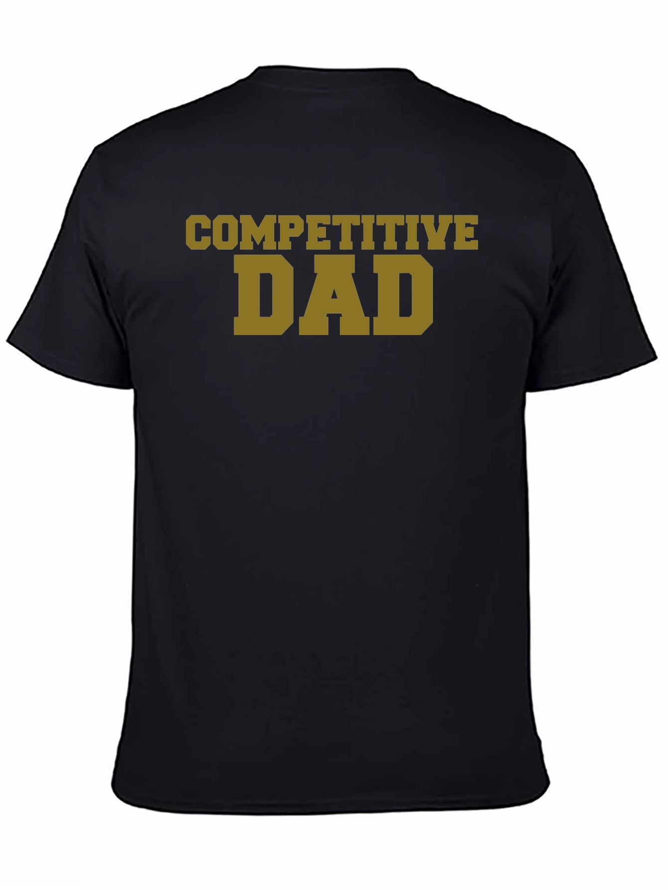 Competitive Dad T-Shirt - Black Novelty Tee