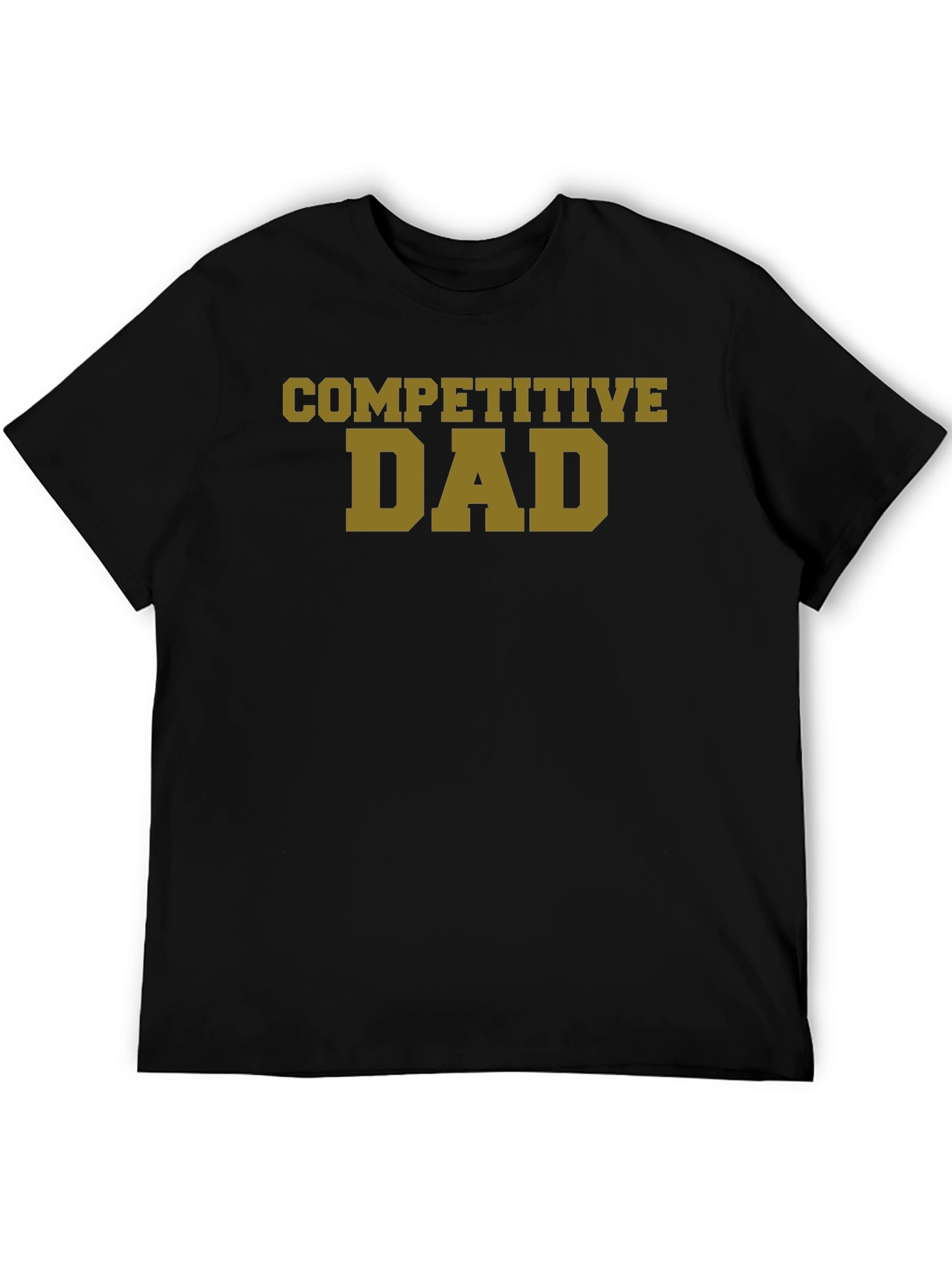 Competitive Dad T-Shirt - Black Novelty Tee