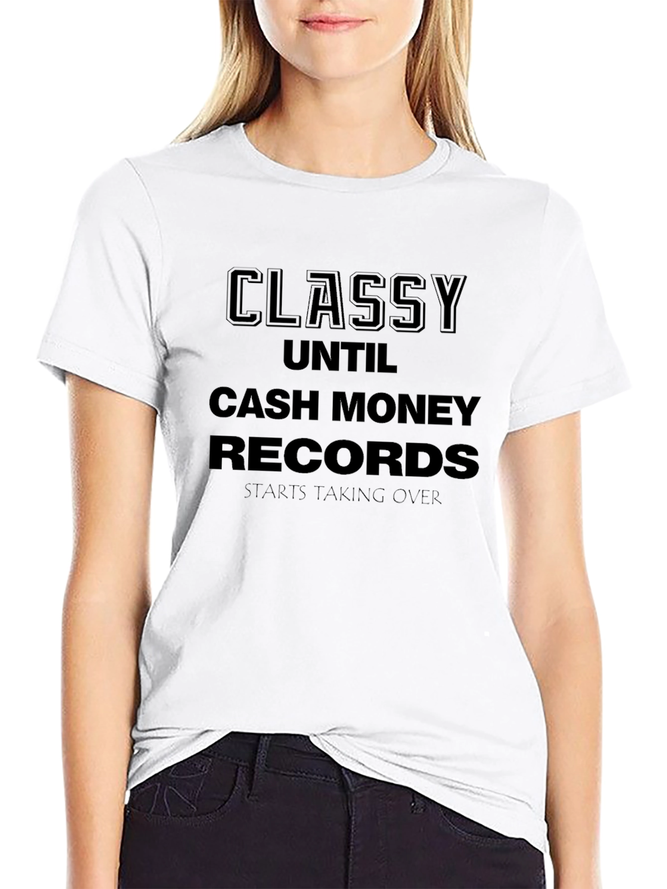 Classy Until Cash Money Records T-Shirt