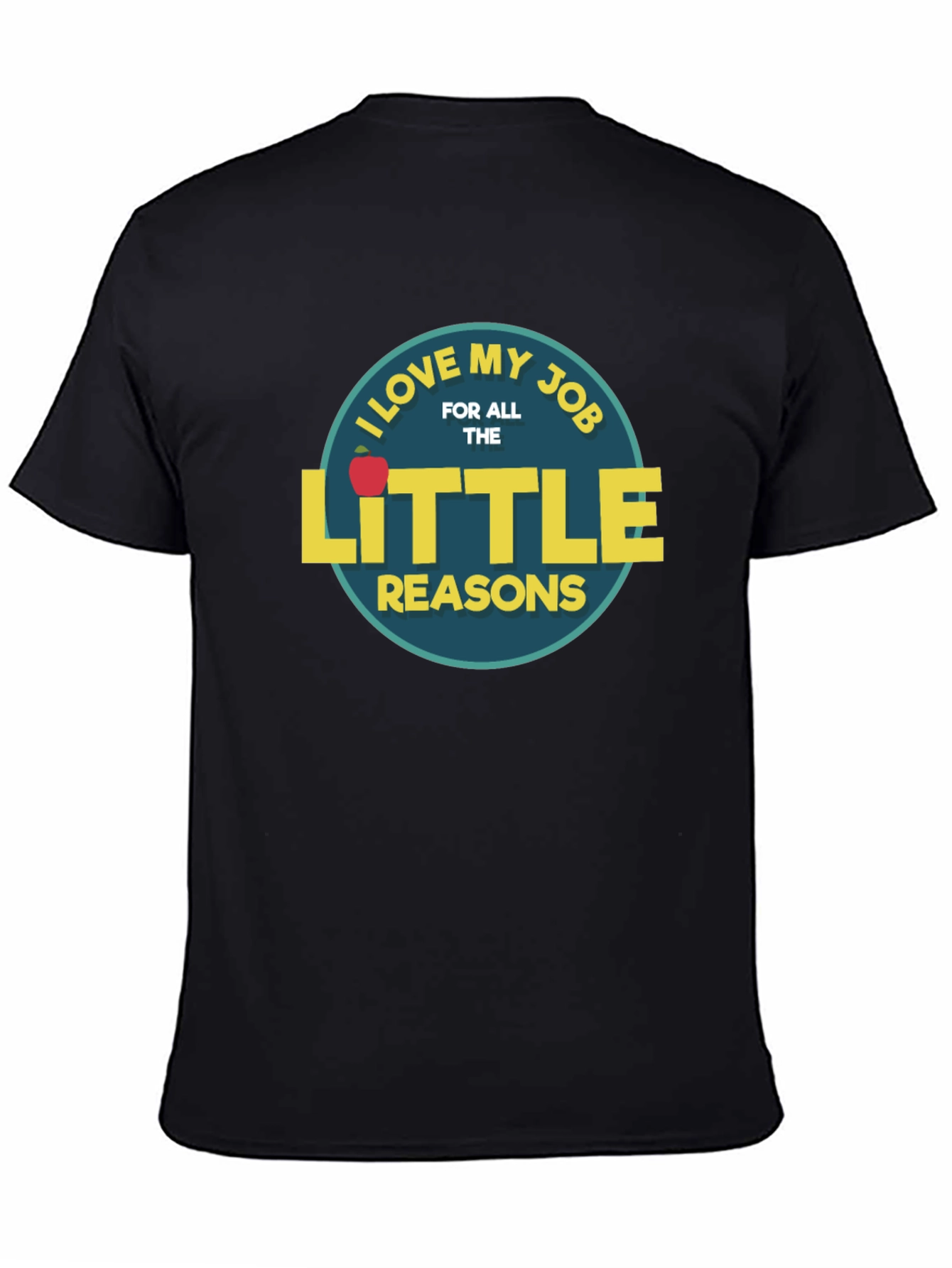 I Love My Job Teacher T-Shirt