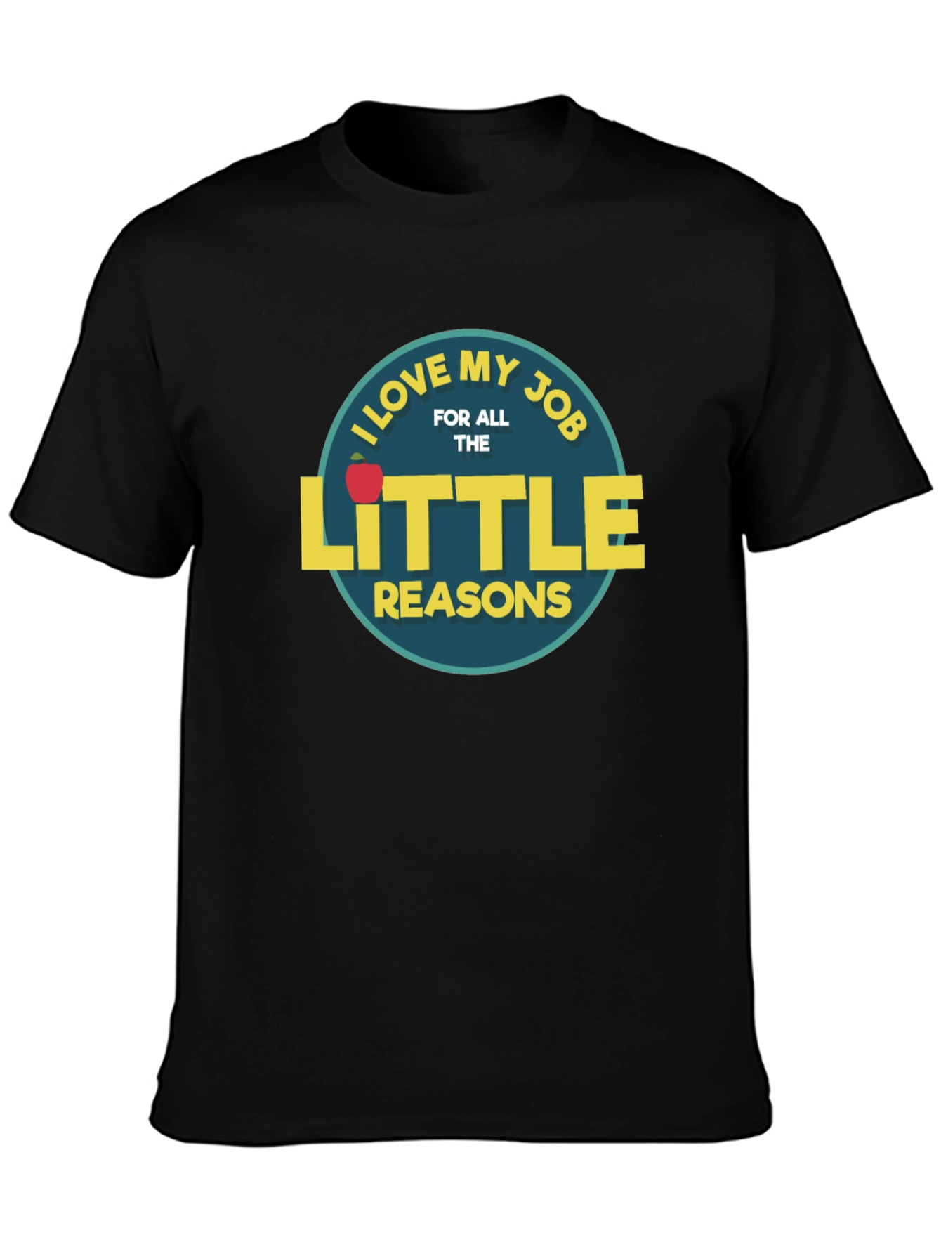 I Love My Job Teacher T-Shirt