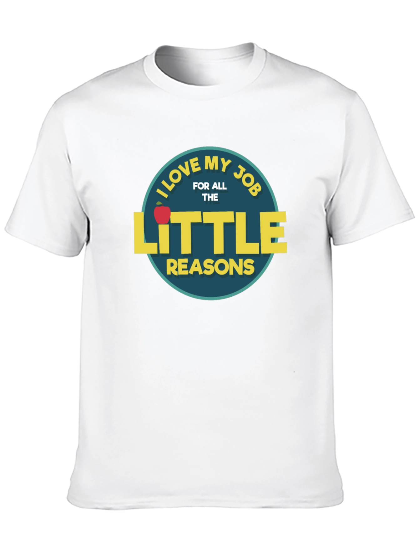 I Love My Job Teacher T-Shirt