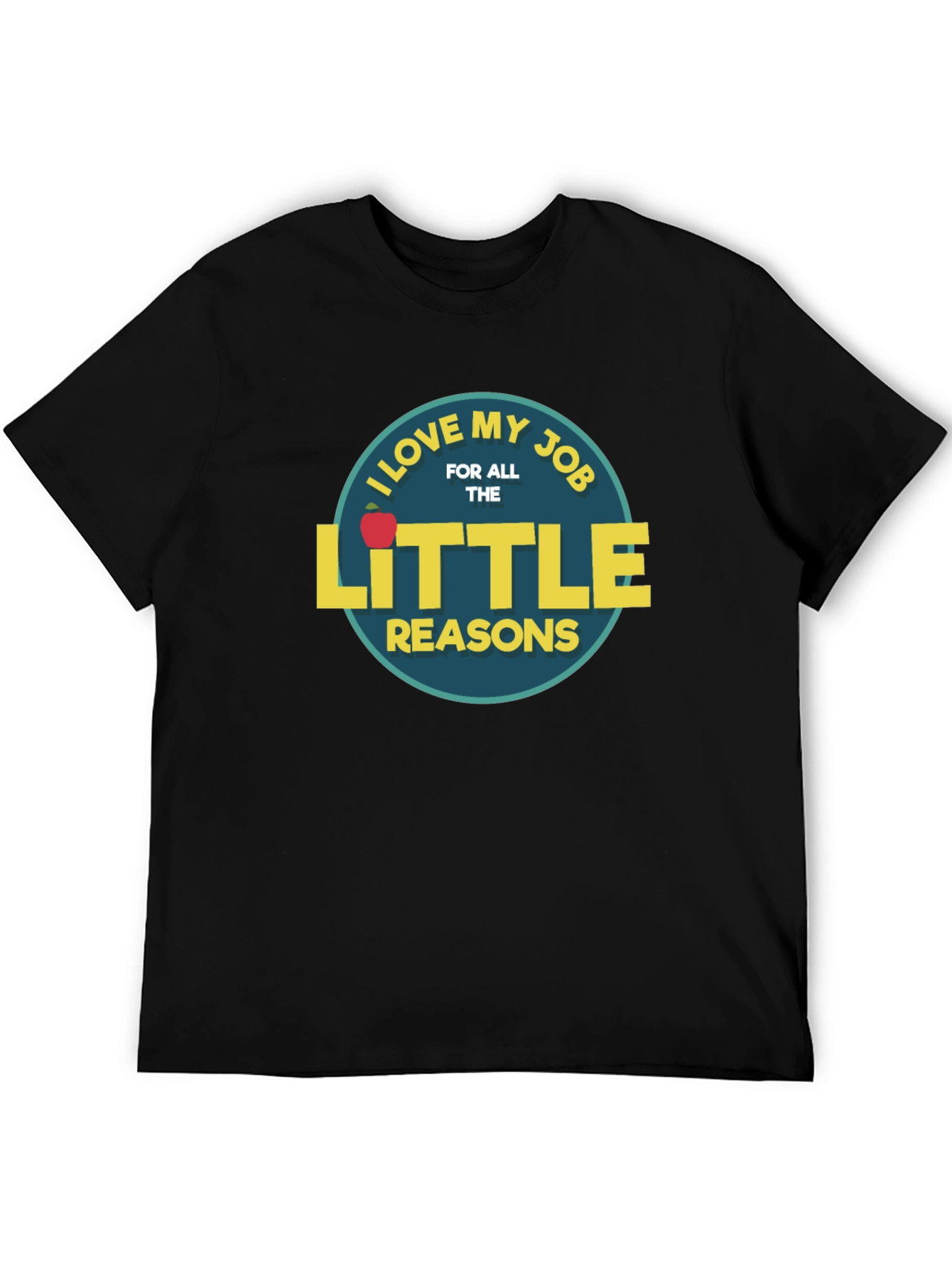 I Love My Job Teacher T-Shirt