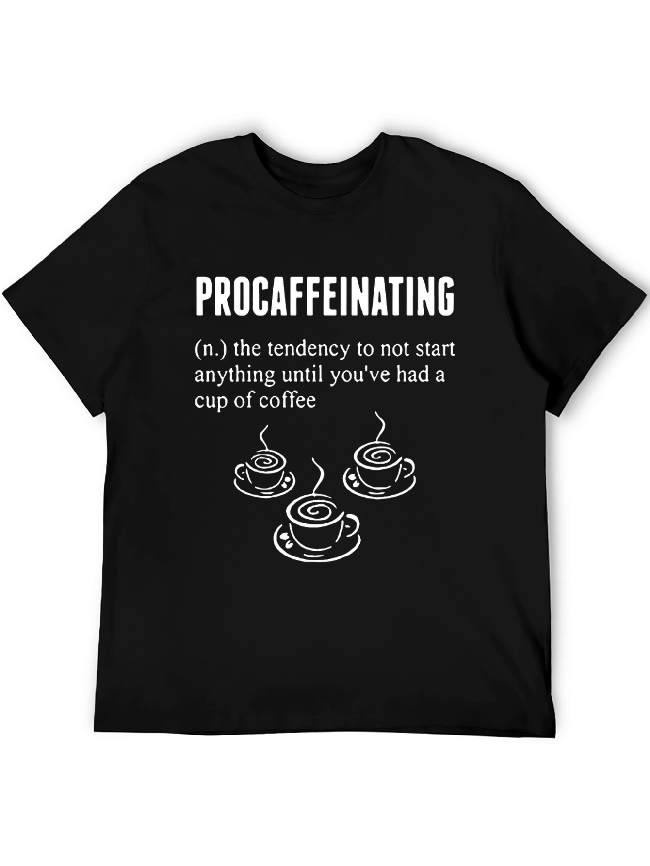 Procaffeinating Definition Graphic T-Shirt