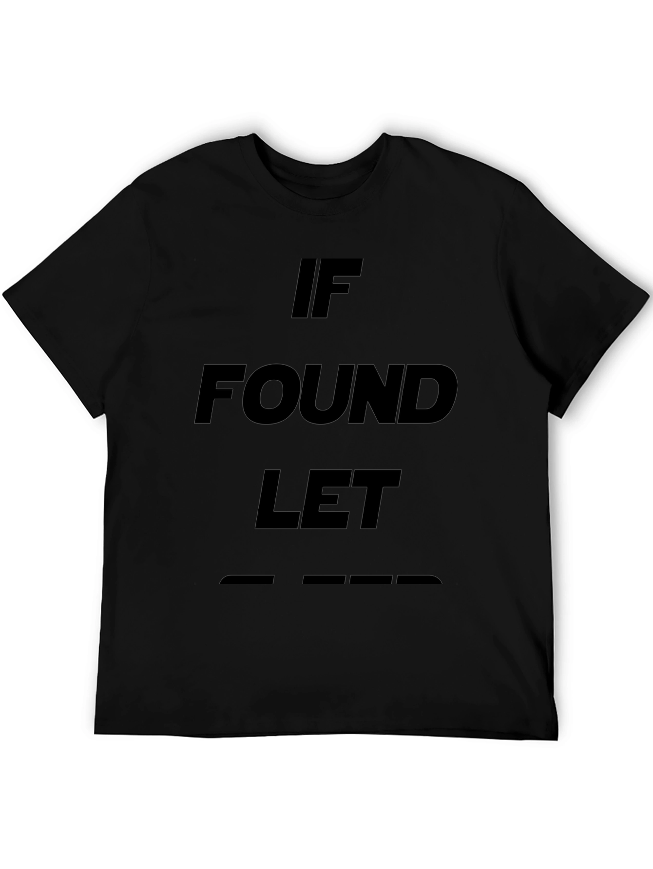 If Found Let T-Shirt - Unique Novelty Design