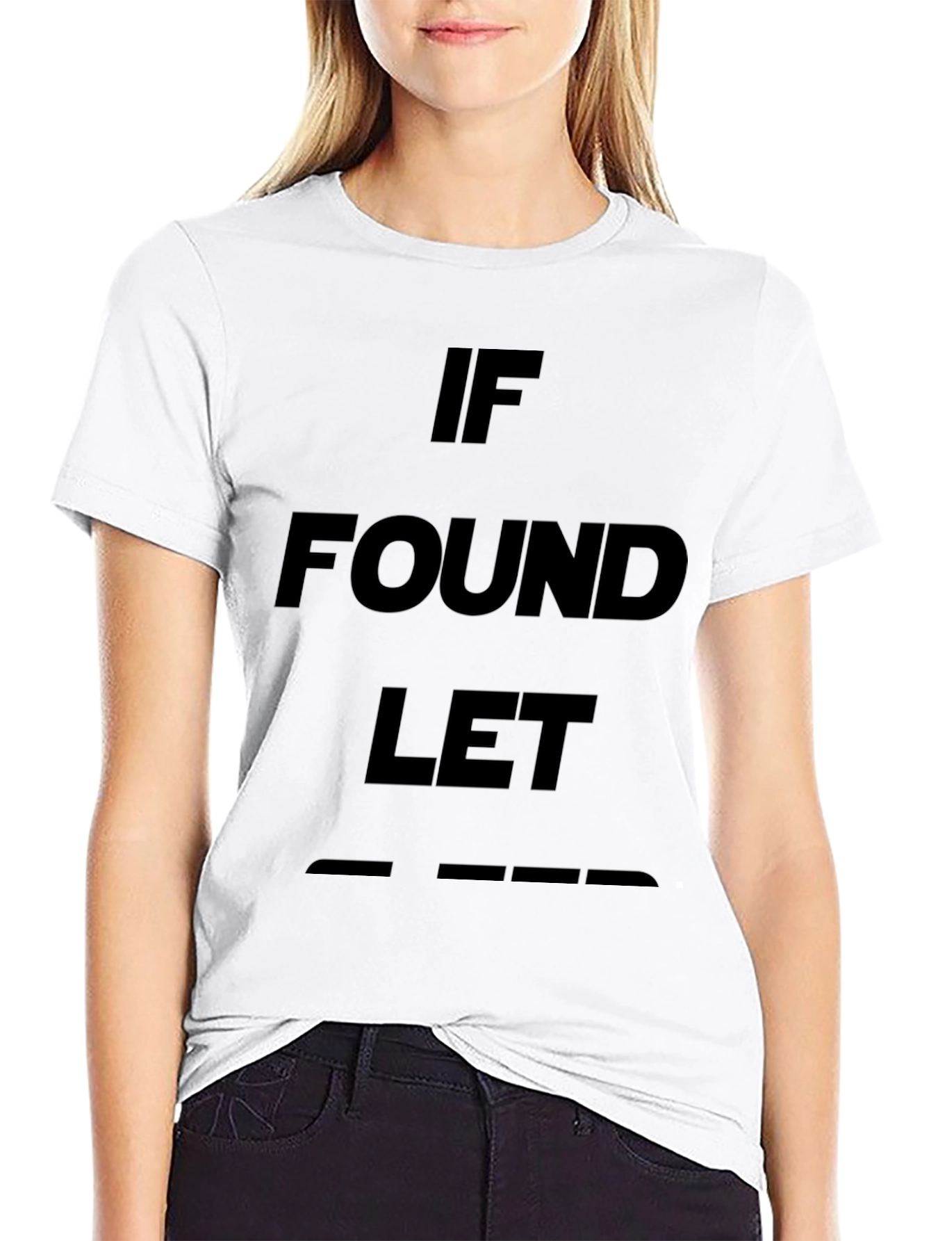 If Found Let T-Shirt - Unique Novelty Design