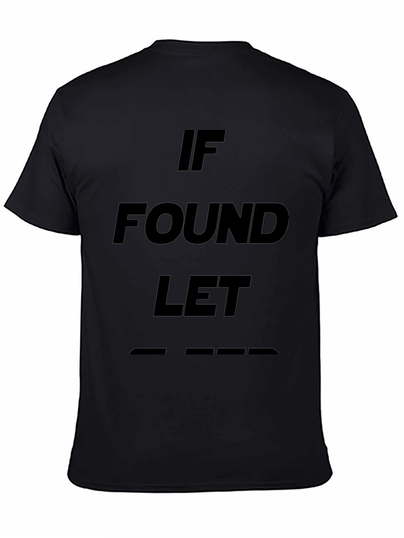 If Found Let T-Shirt - Unique Novelty Design