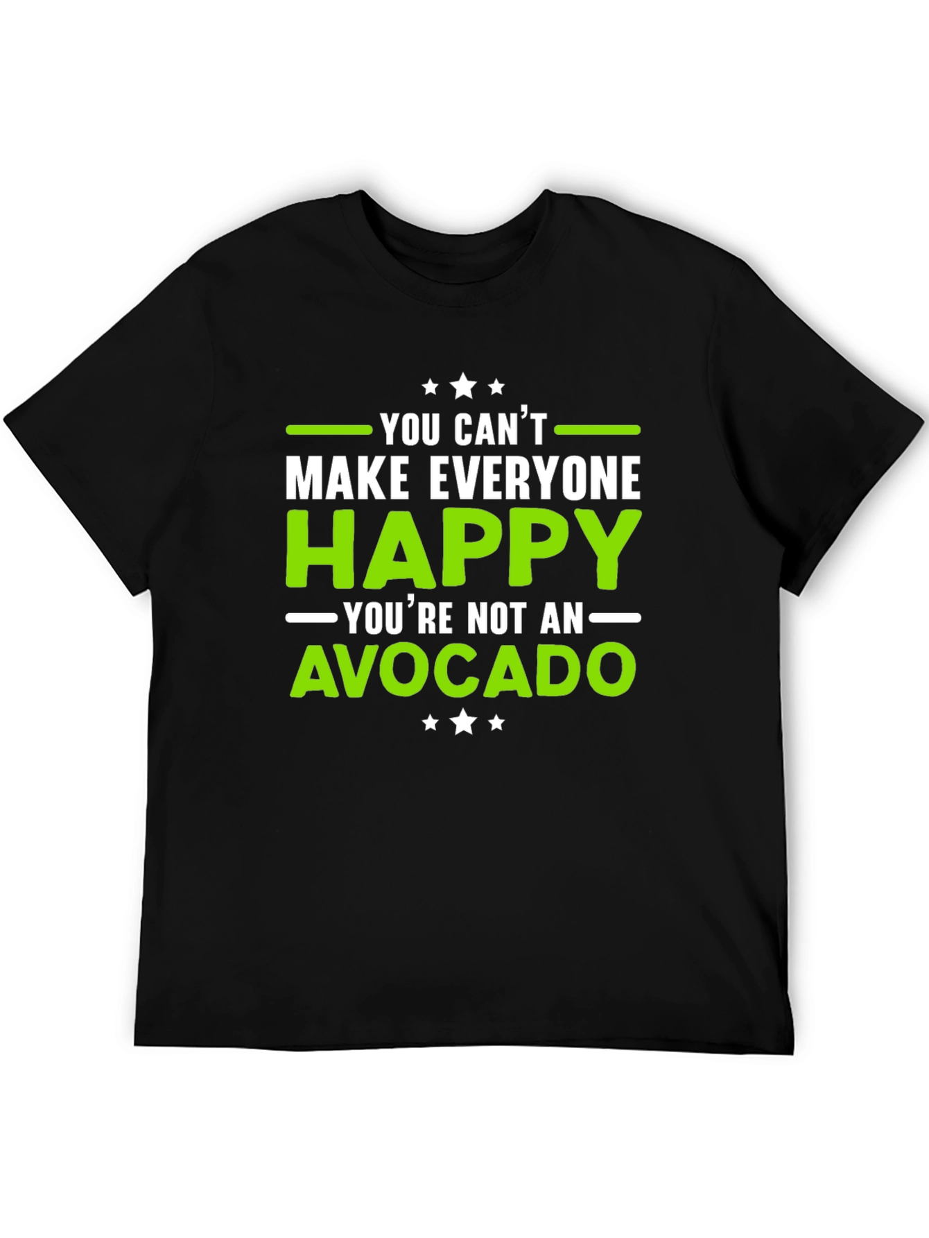 Funny Avocado T-Shirt - You Cant Make Everyone Happy