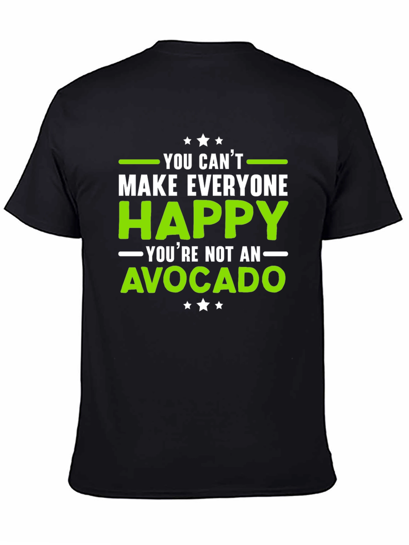 Funny Avocado T-Shirt - You Cant Make Everyone Happy