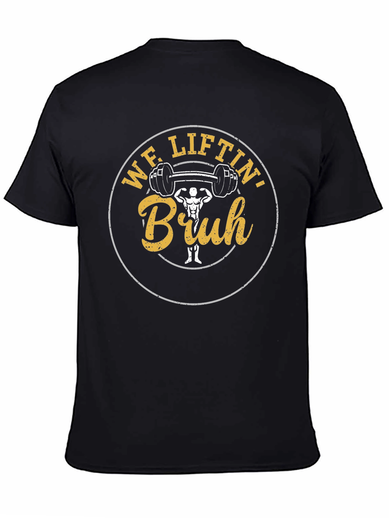 We Liftin Bruh Graphic T-Shirt