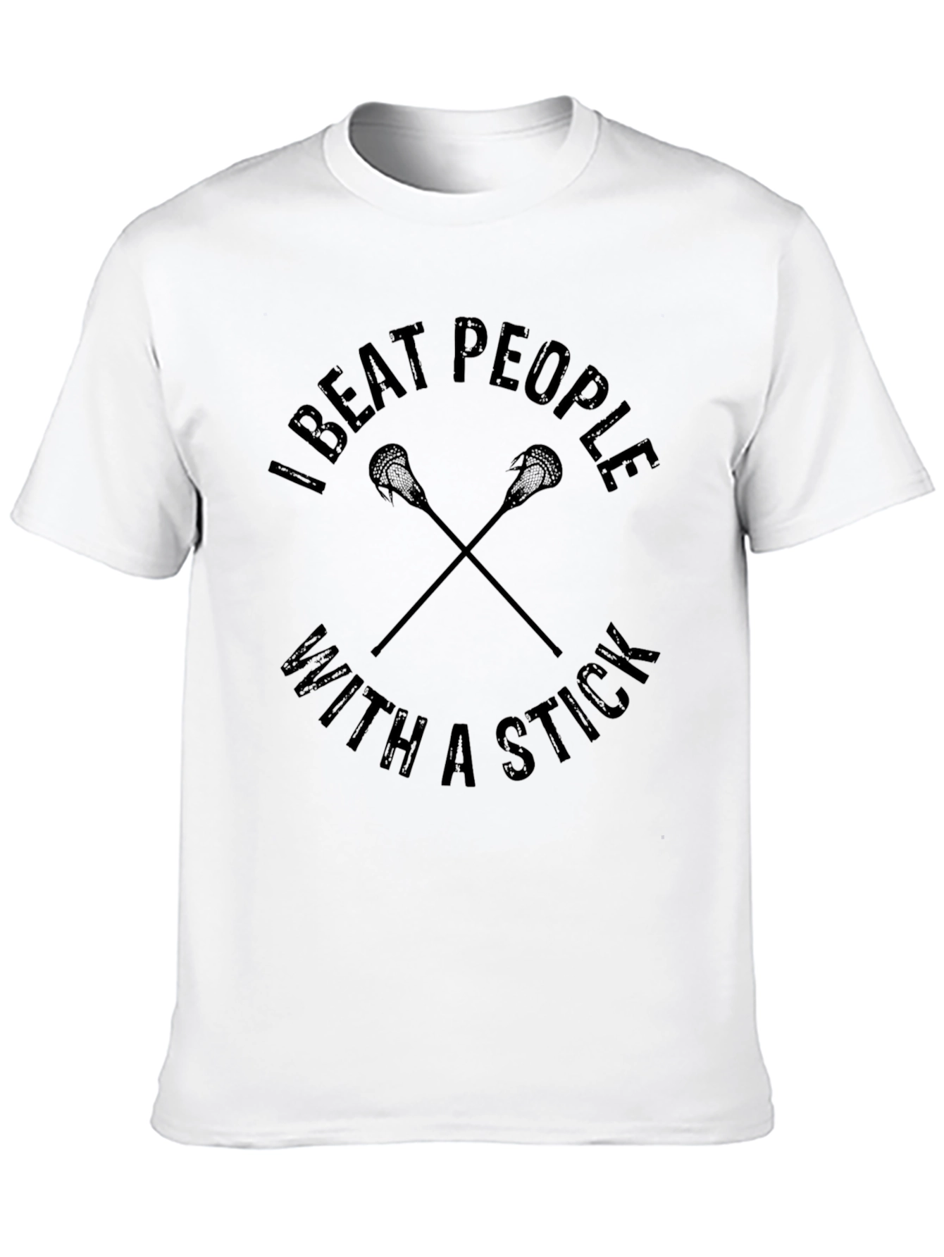 I Beat People With A Stick Lacrosse T-Shirt