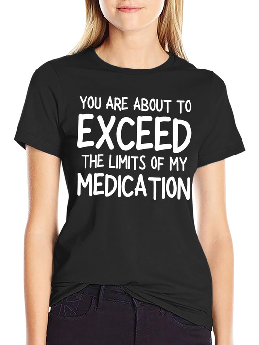 Humorous Exceed My Medication Black T-Shirt