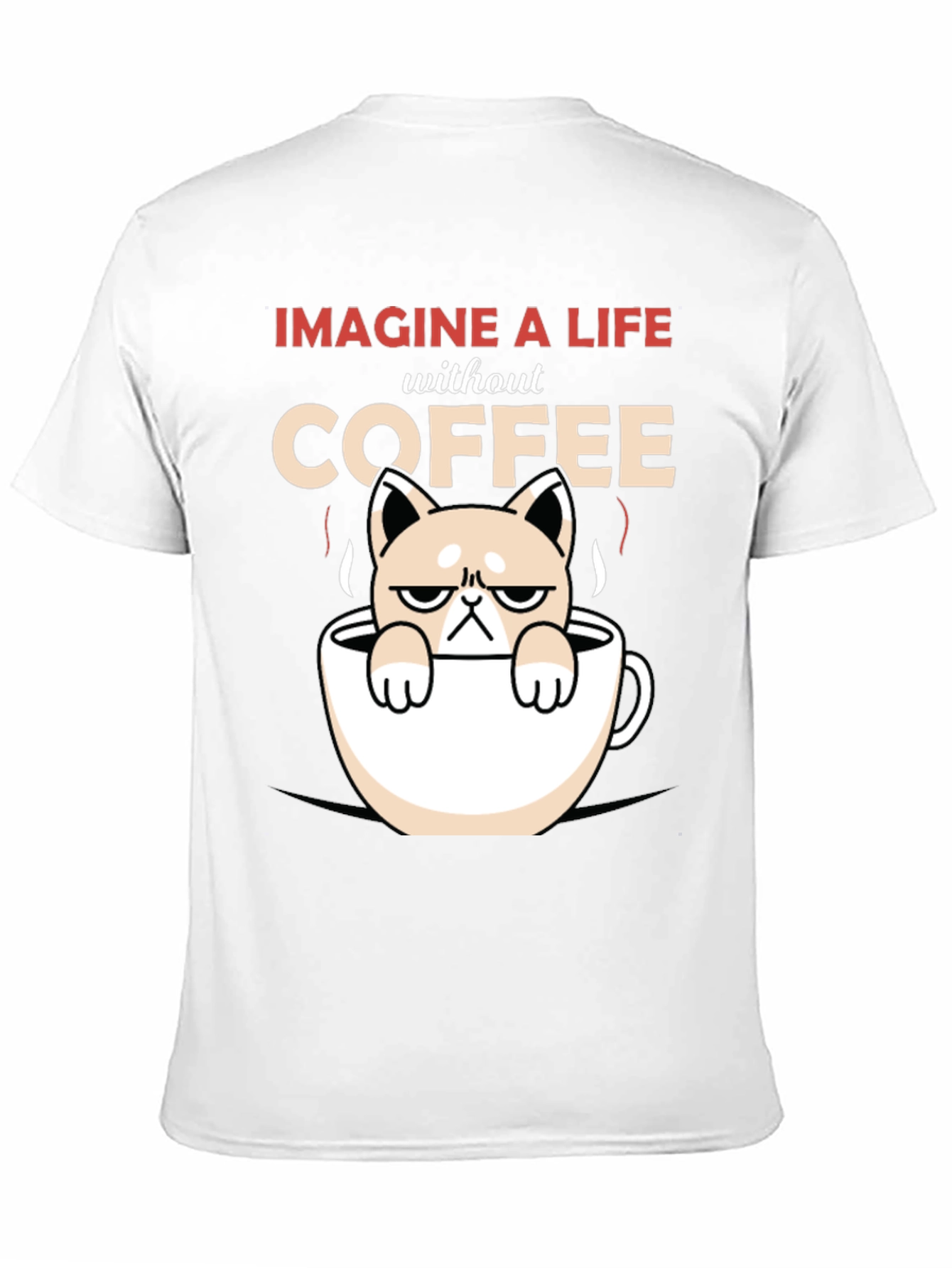 Imagine A Life Without Coffee - Grumpy Cat T-Shirt