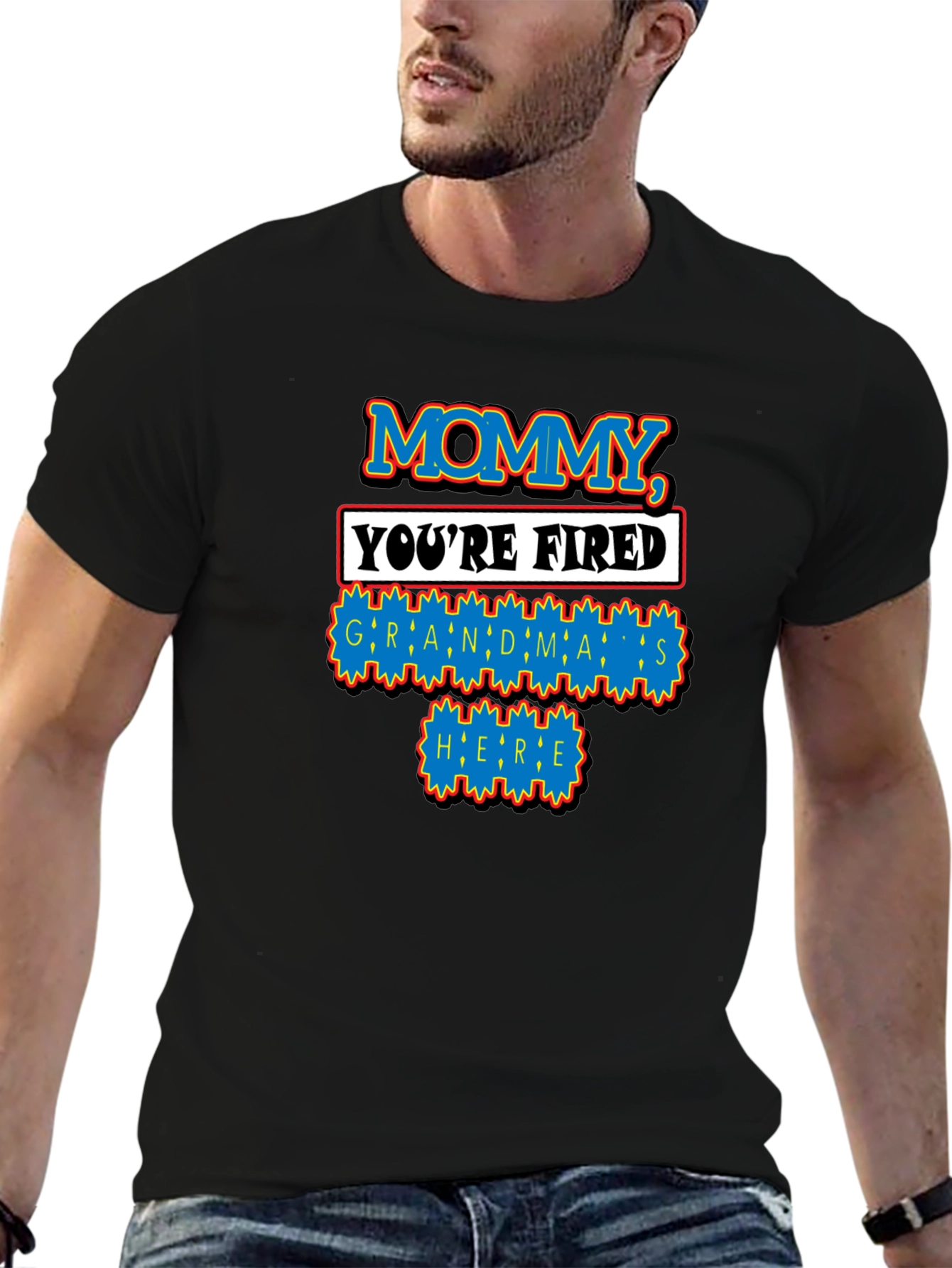 Mommy Youre Fired Grandmas Here T-Shirt