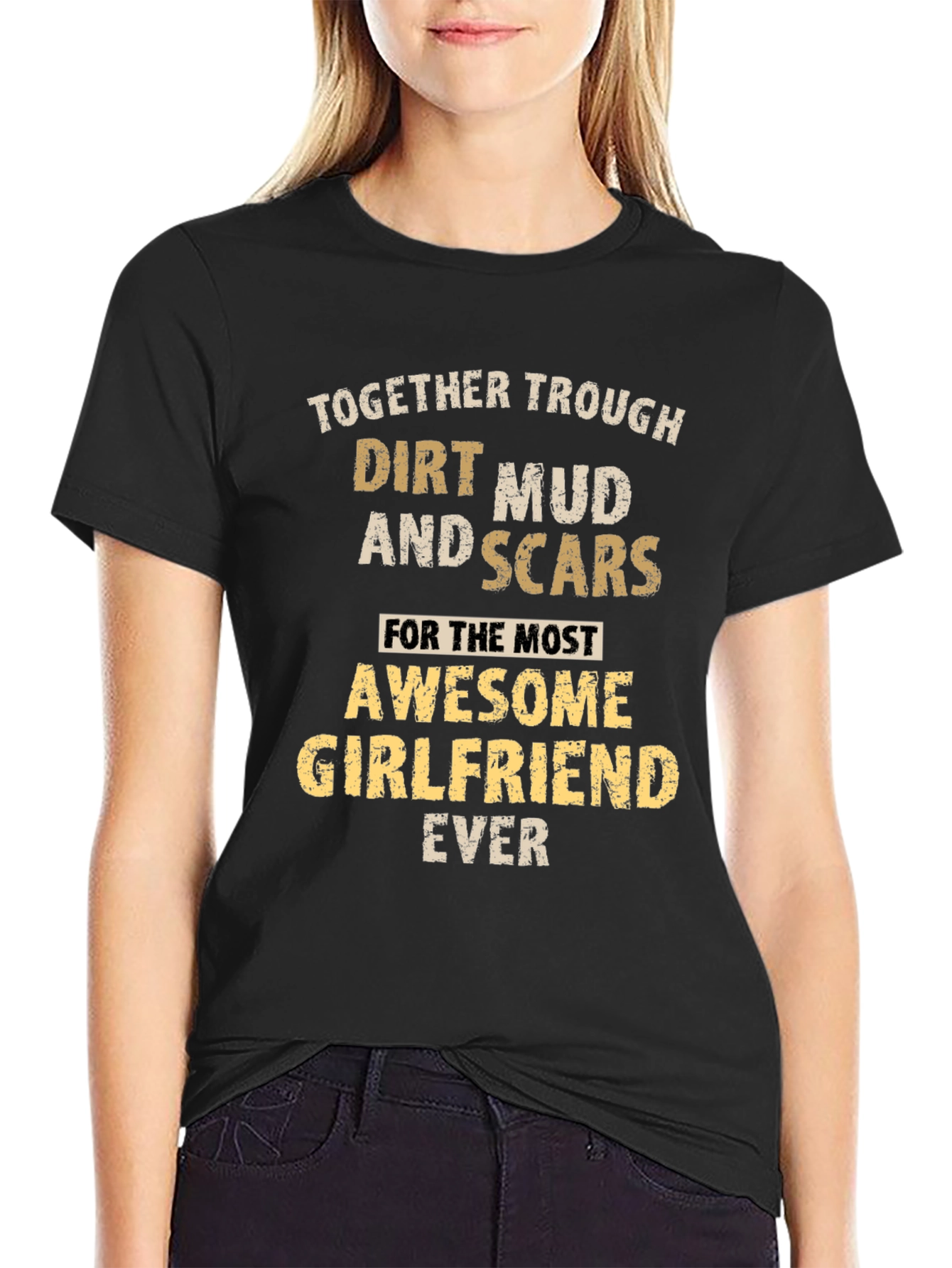 Awesome Girlfriend Tee - Dirt Mud & Scars T-Shirt