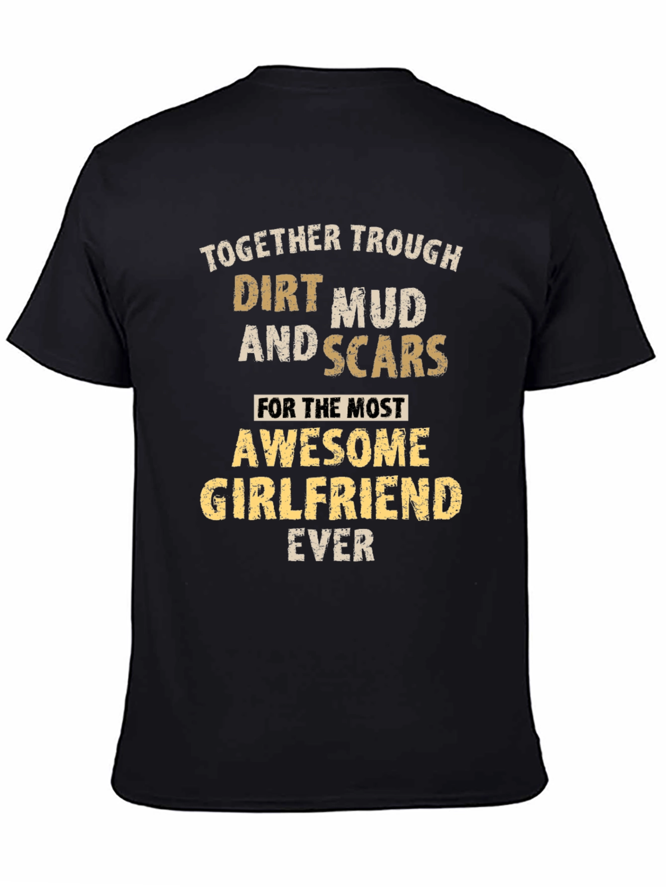 Awesome Girlfriend Tee - Dirt Mud & Scars T-Shirt