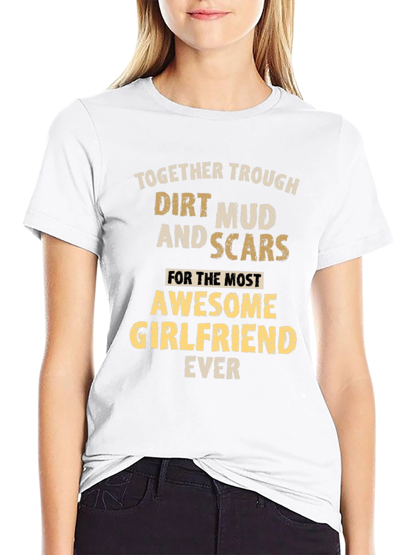 Awesome Girlfriend Tee - Dirt Mud & Scars T-Shirt