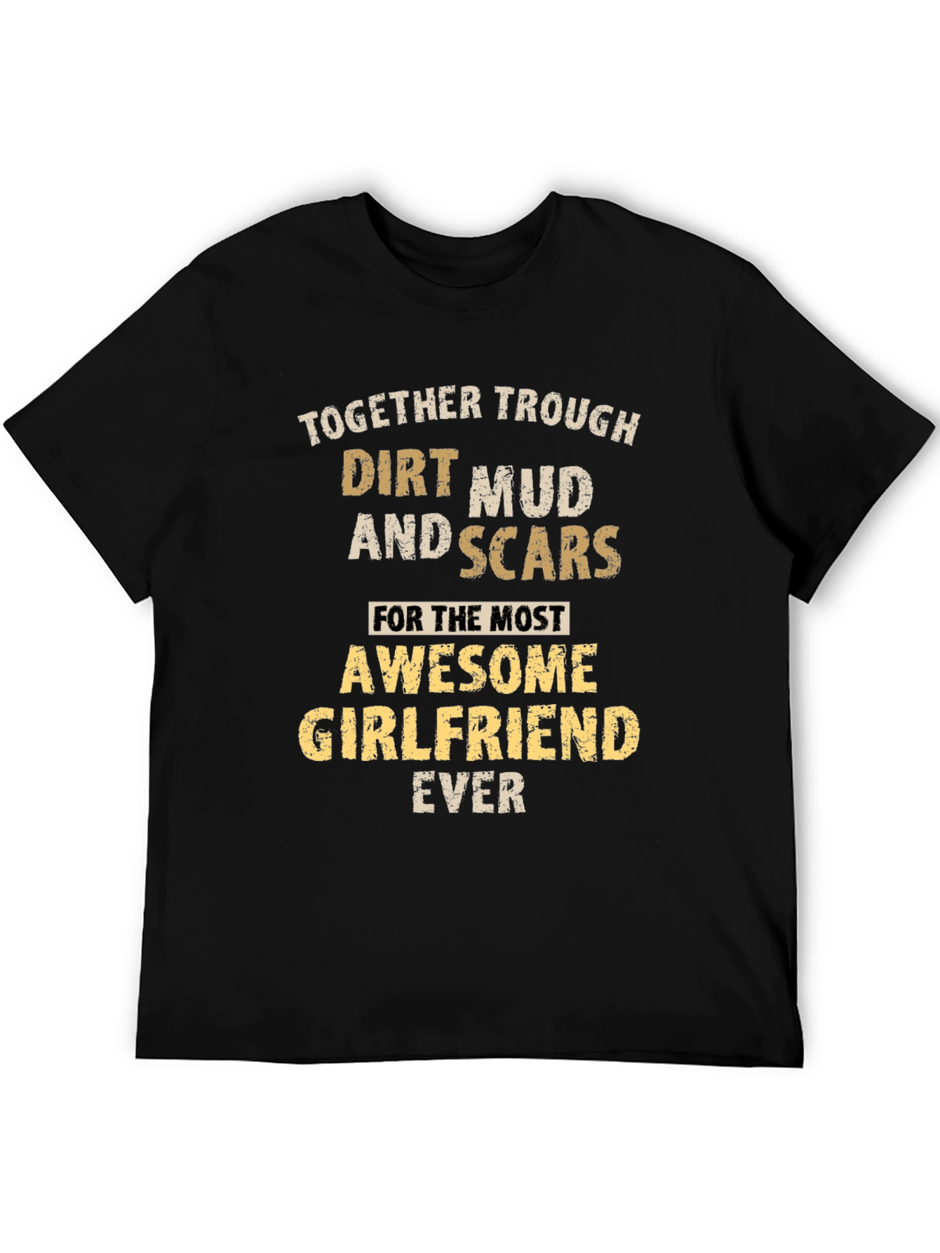 Awesome Girlfriend Tee - Dirt Mud & Scars T-Shirt