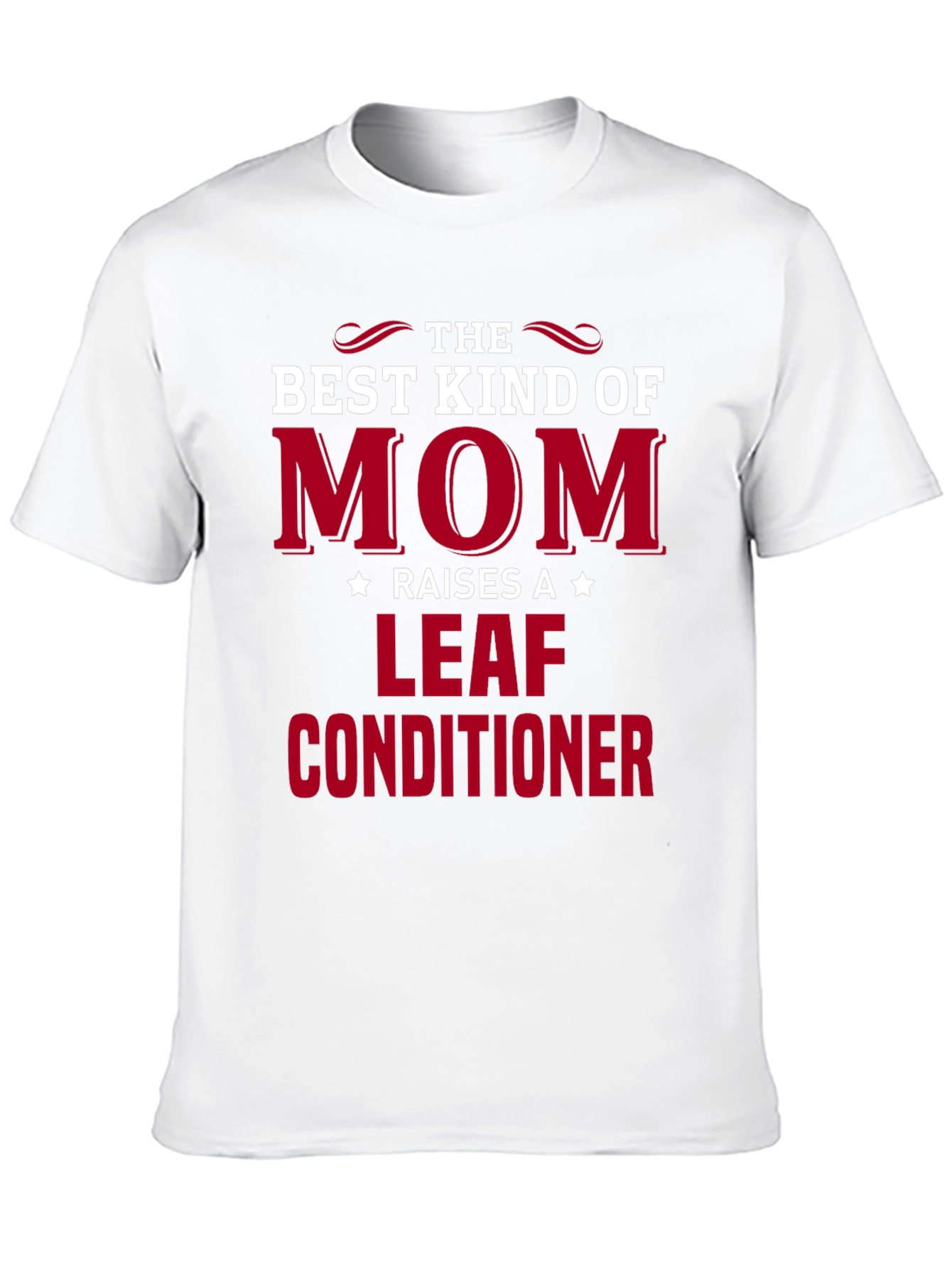Funny Leaf Conditioner Mom T-Shirt