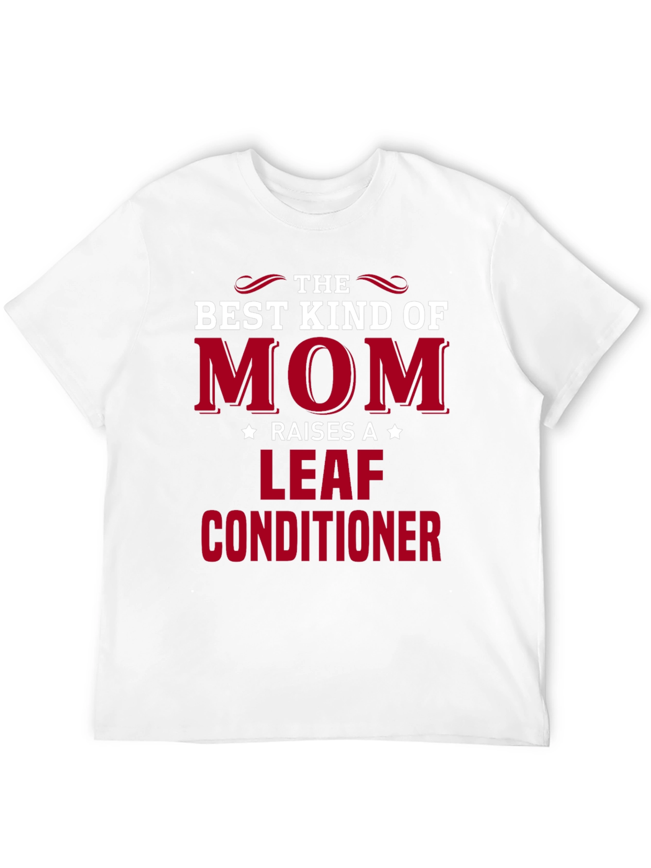 Funny Leaf Conditioner Mom T-Shirt