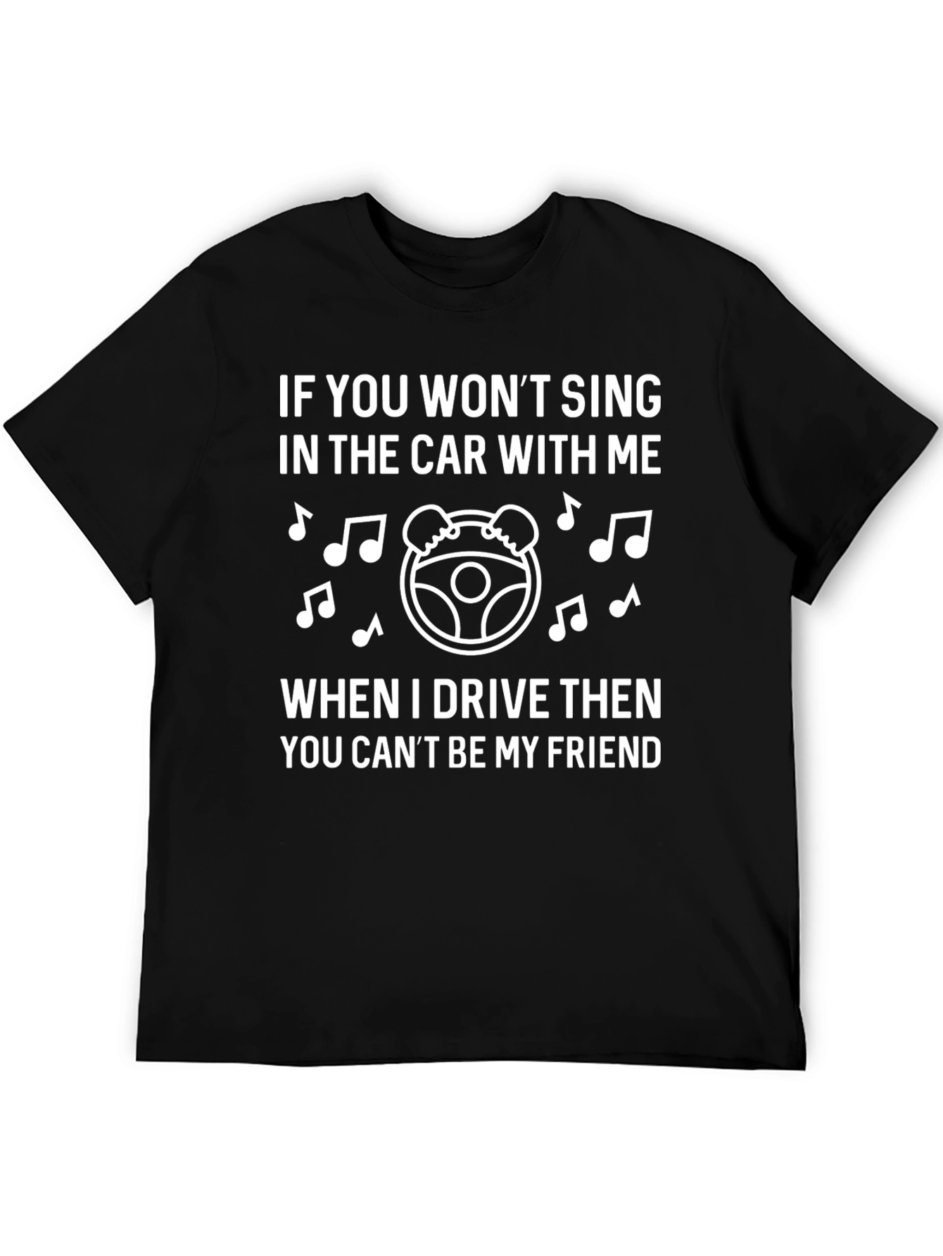 Sing in Car T-Shirt - Humorous Friendship Tee