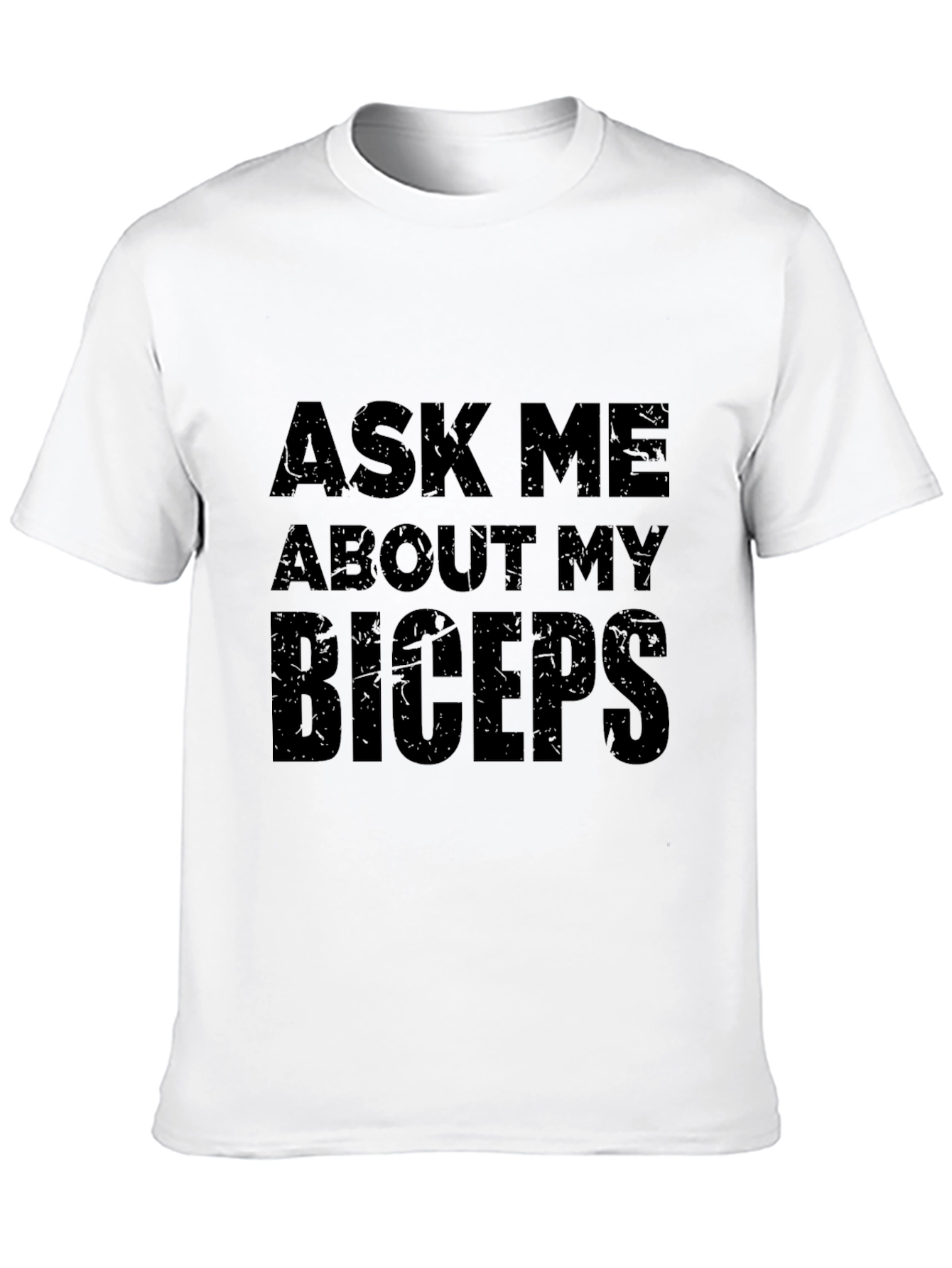 Ask Me About My Biceps Graphic Tee
