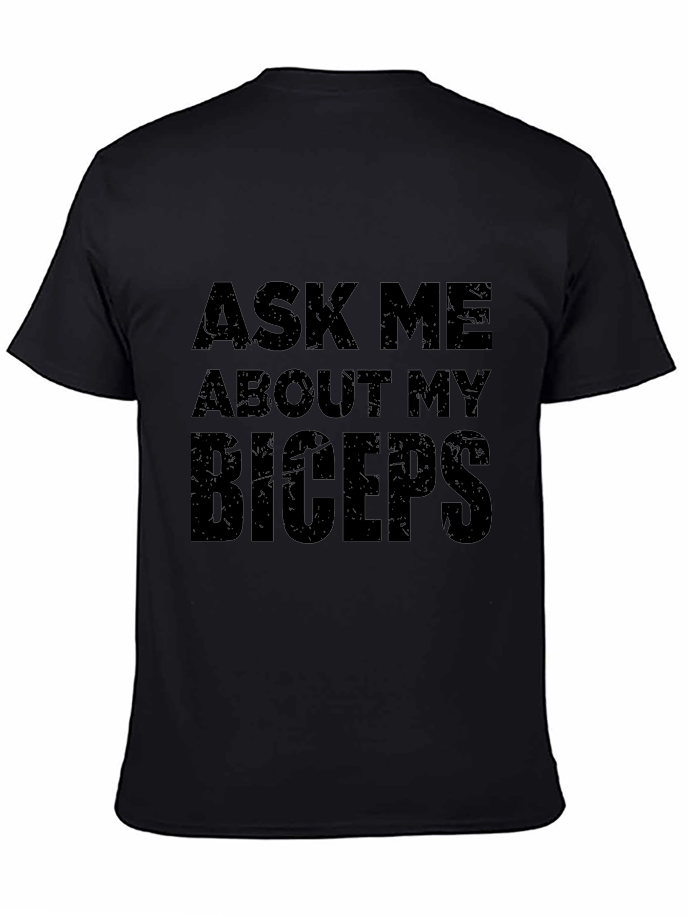 Ask Me About My Biceps Graphic Tee
