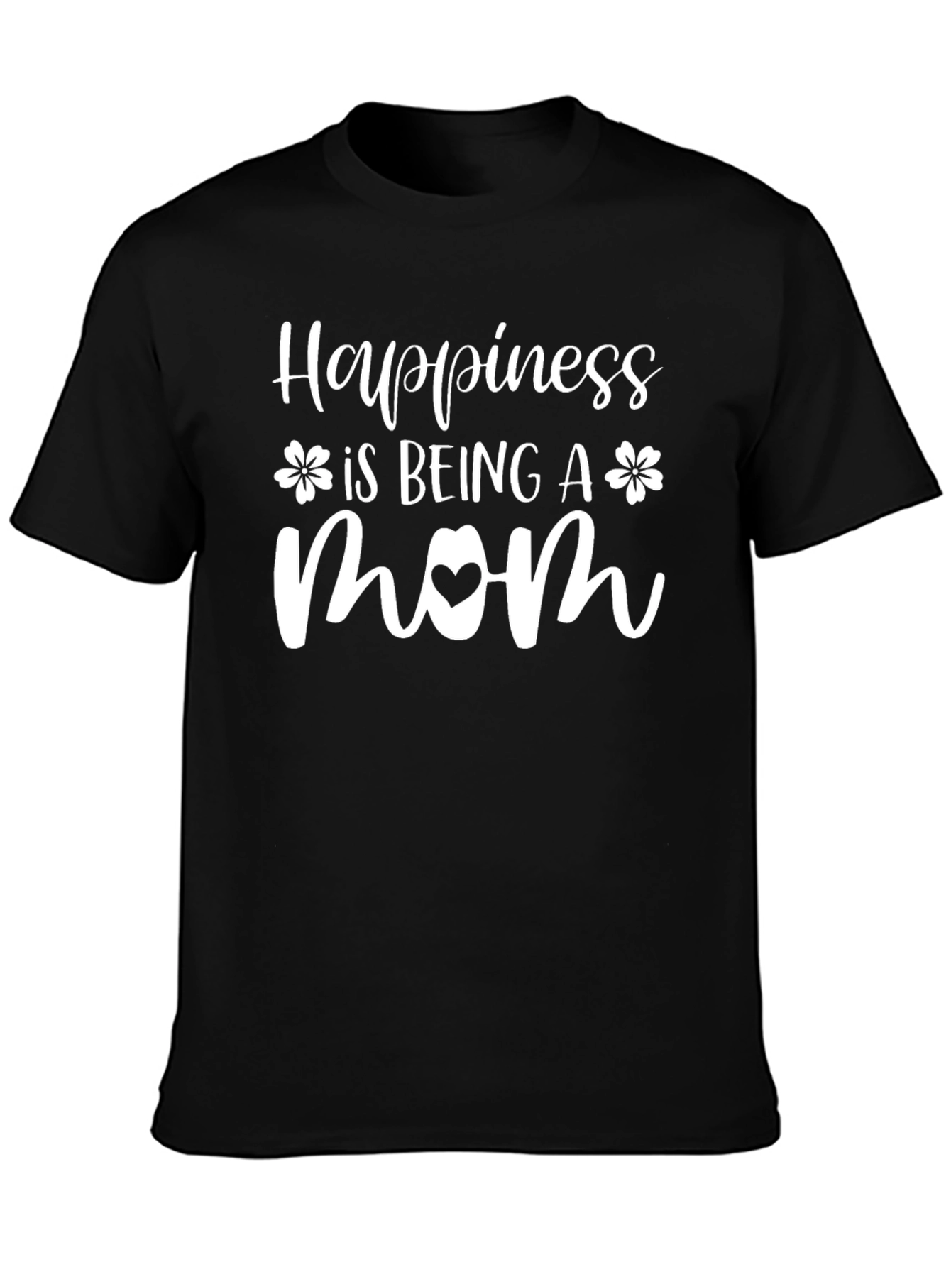 Happiness Is Being A Mom - T-Shirt
