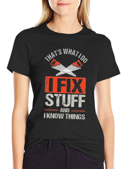 I Fix Stuff T-Shirt - Handyman Gift