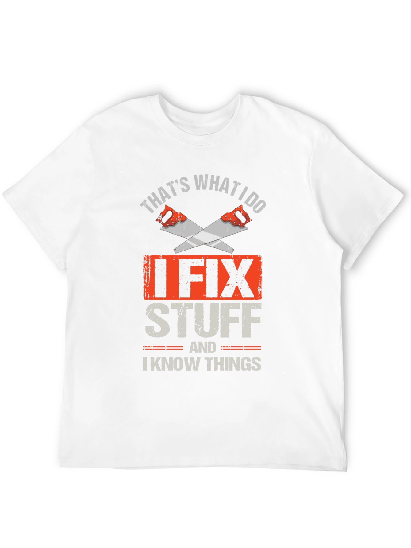 I Fix Stuff T-Shirt - Handyman Gift