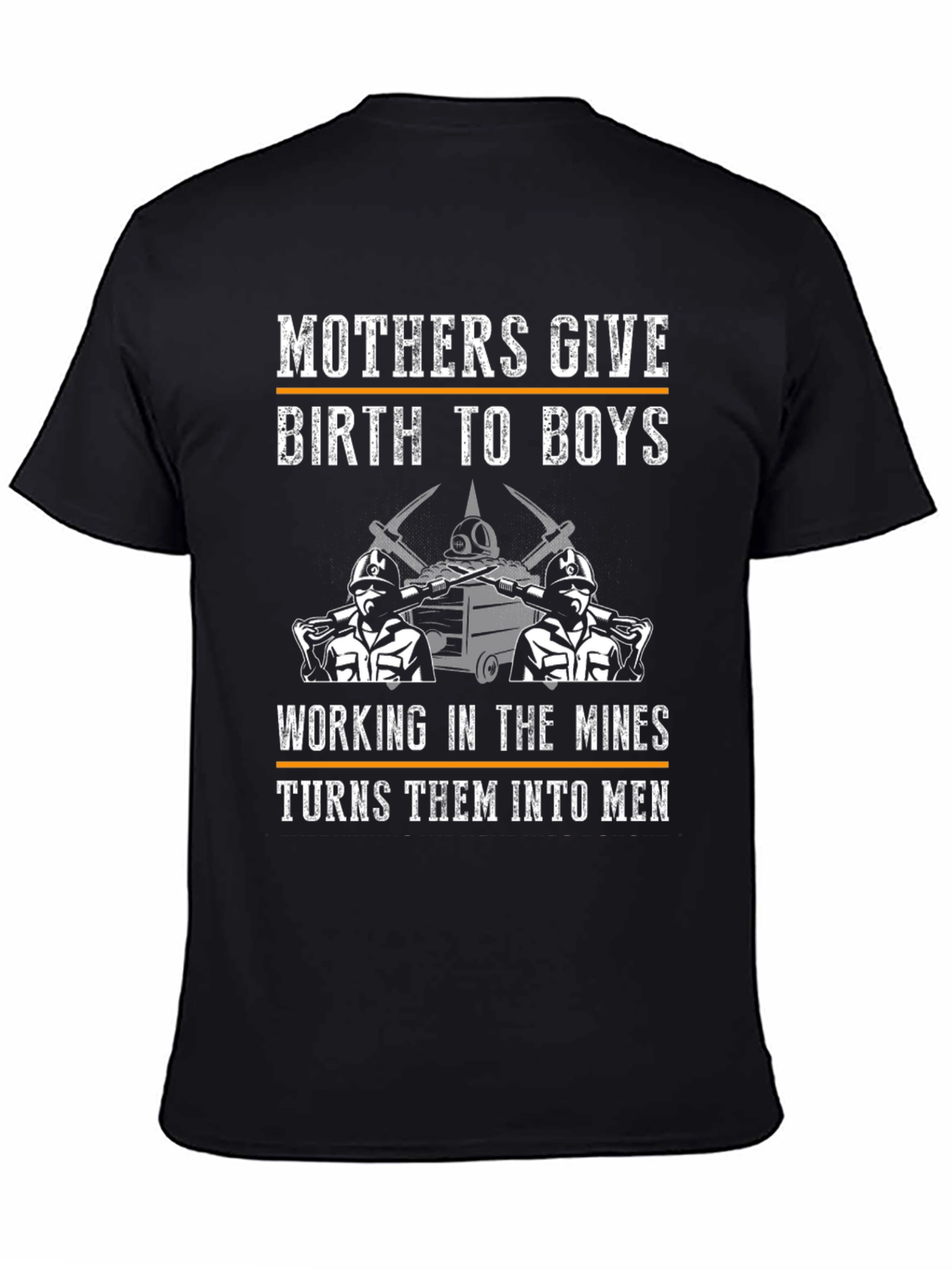 Mining Graphic T-Shirt - Mothers Give Birth