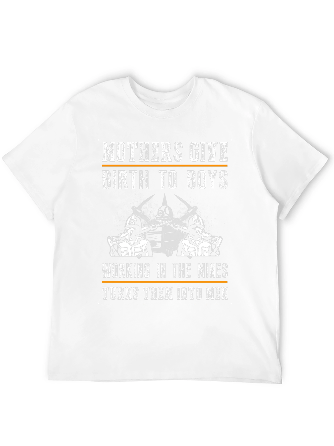 Mining Graphic T-Shirt - Mothers Give Birth