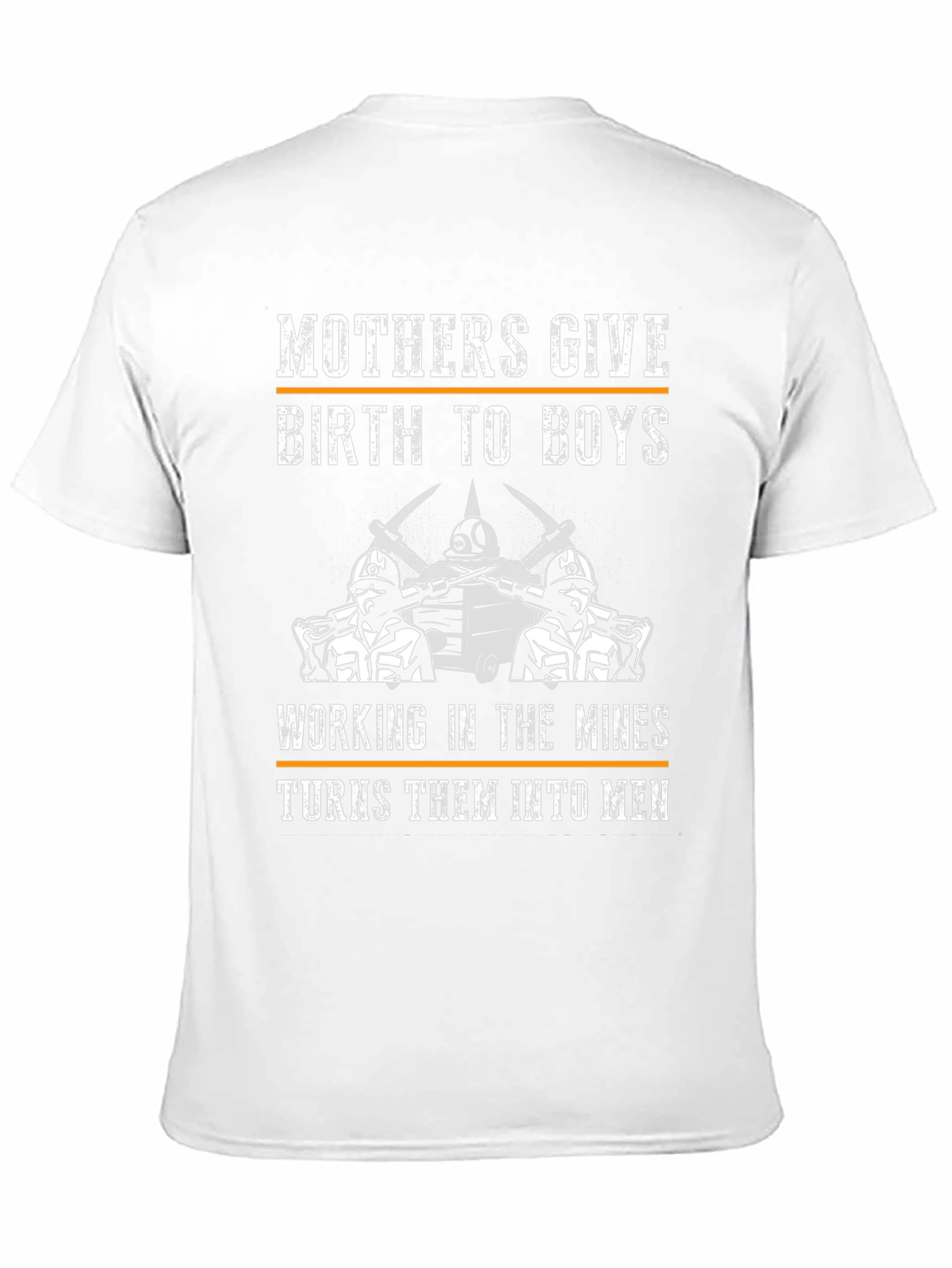 Mining Graphic T-Shirt - Mothers Give Birth