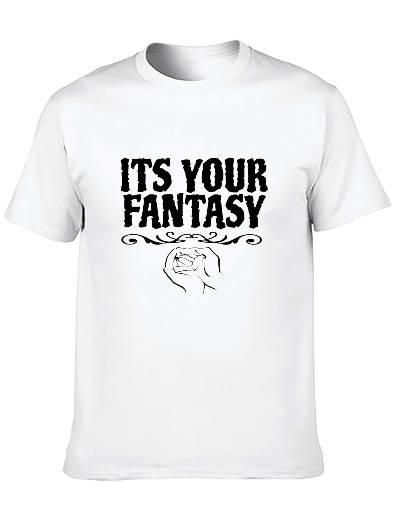 Its Your Fantasy T-Shirt D&D Role Playing Tee