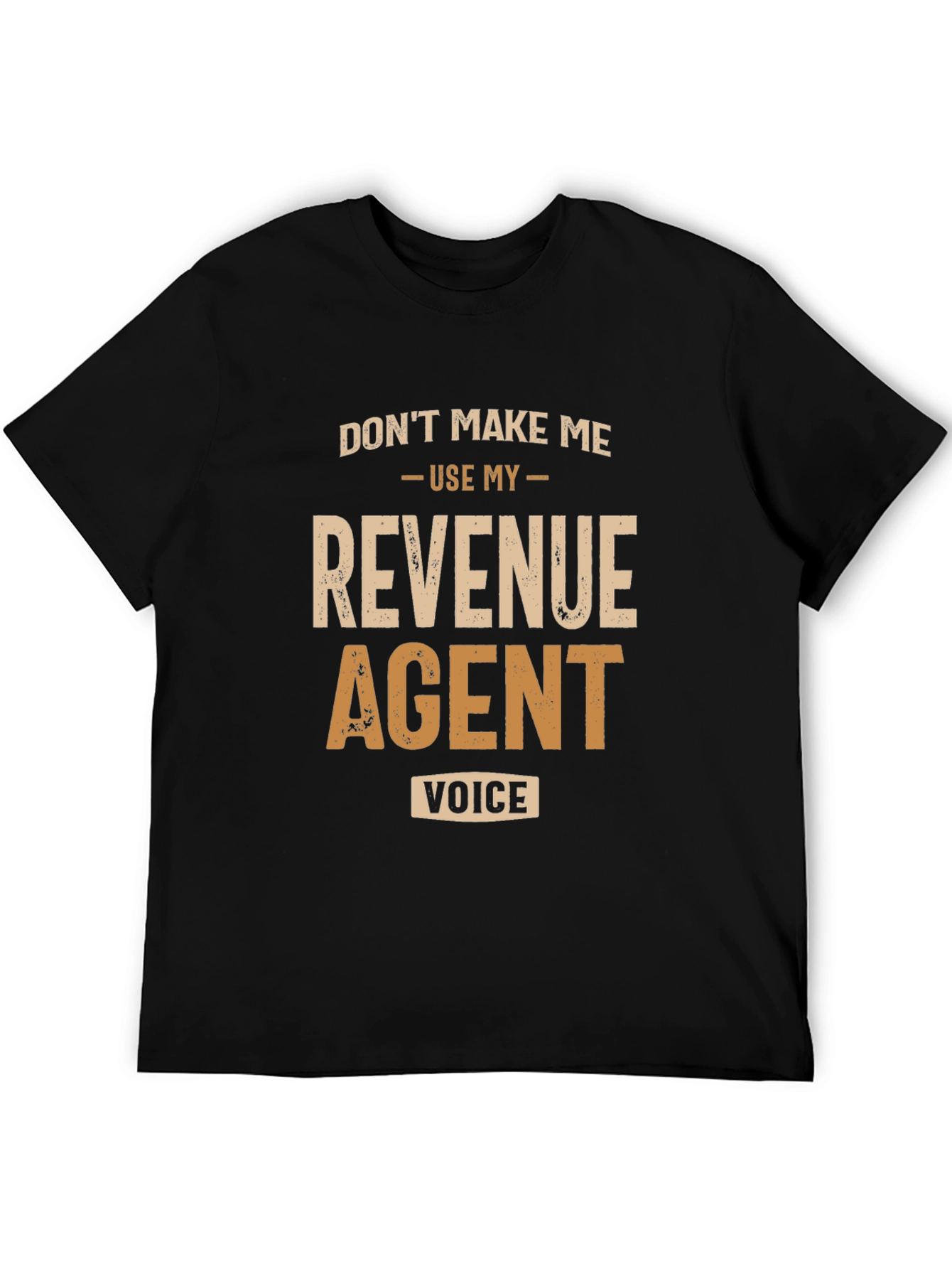 Revenue Agent Voice T-Shirt - Funny Novelty Tee