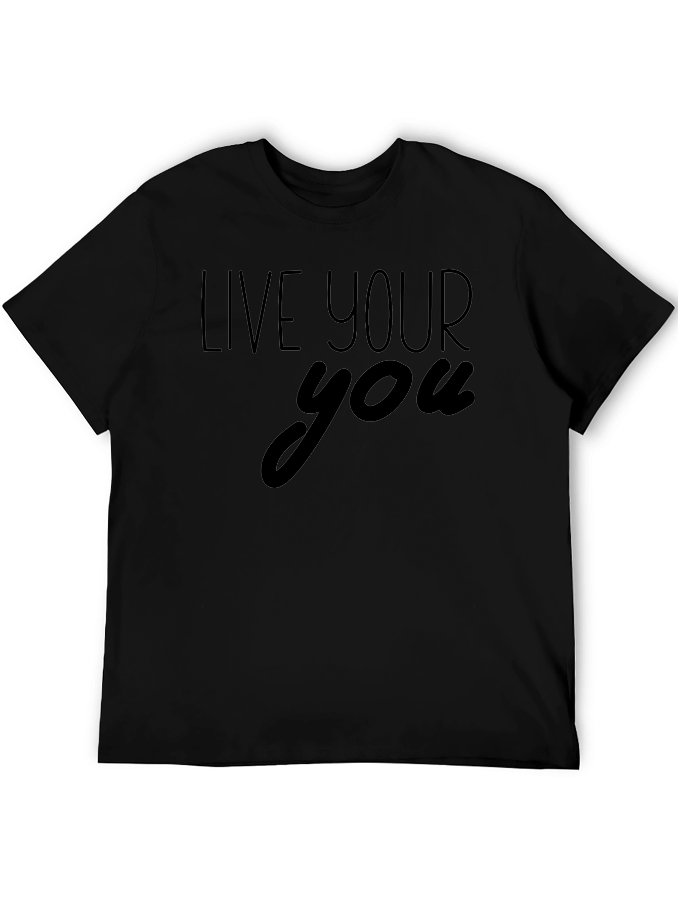 Live Your You Black Graphic T-Shirt