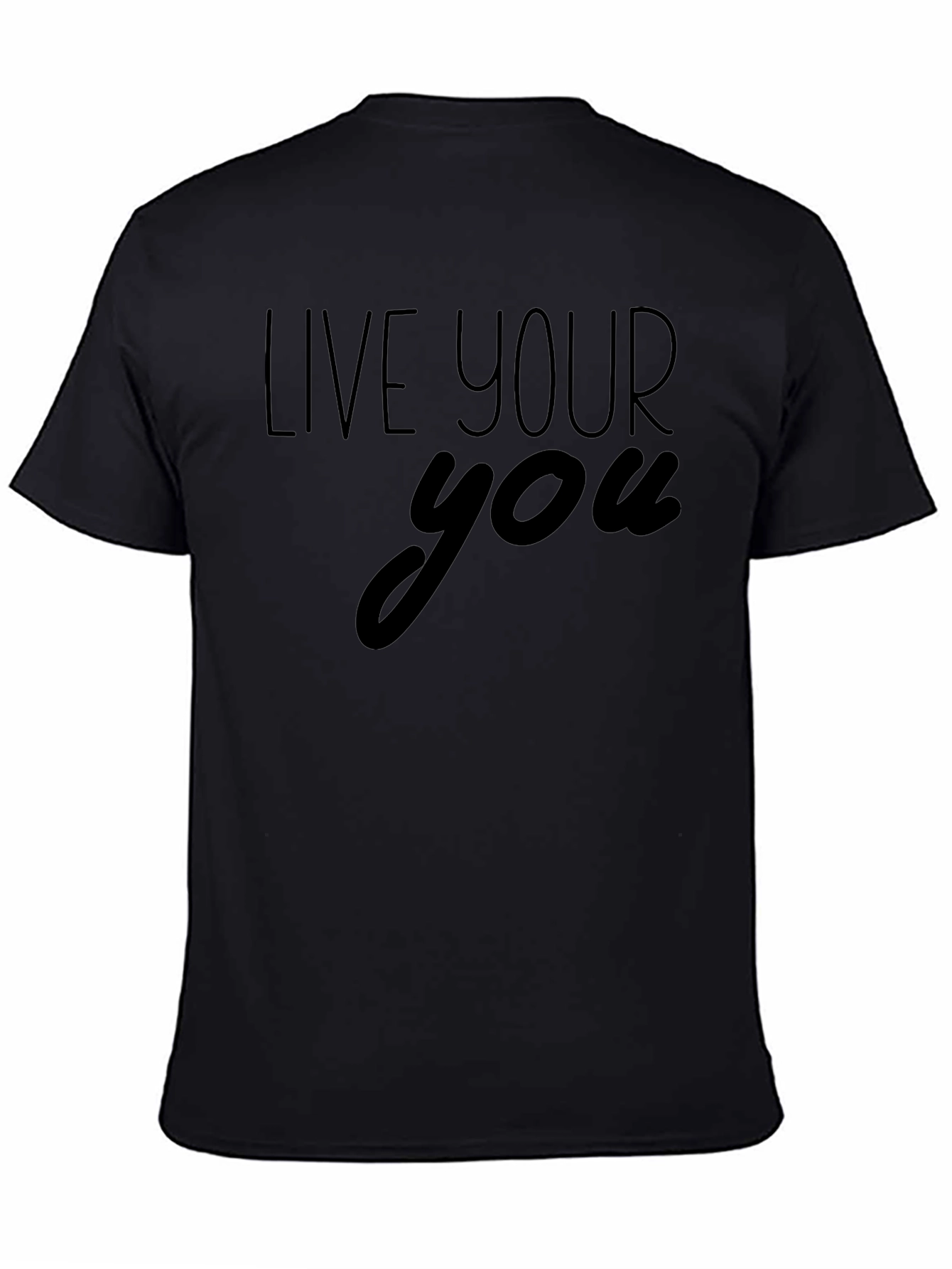 Live Your You Black Graphic T-Shirt