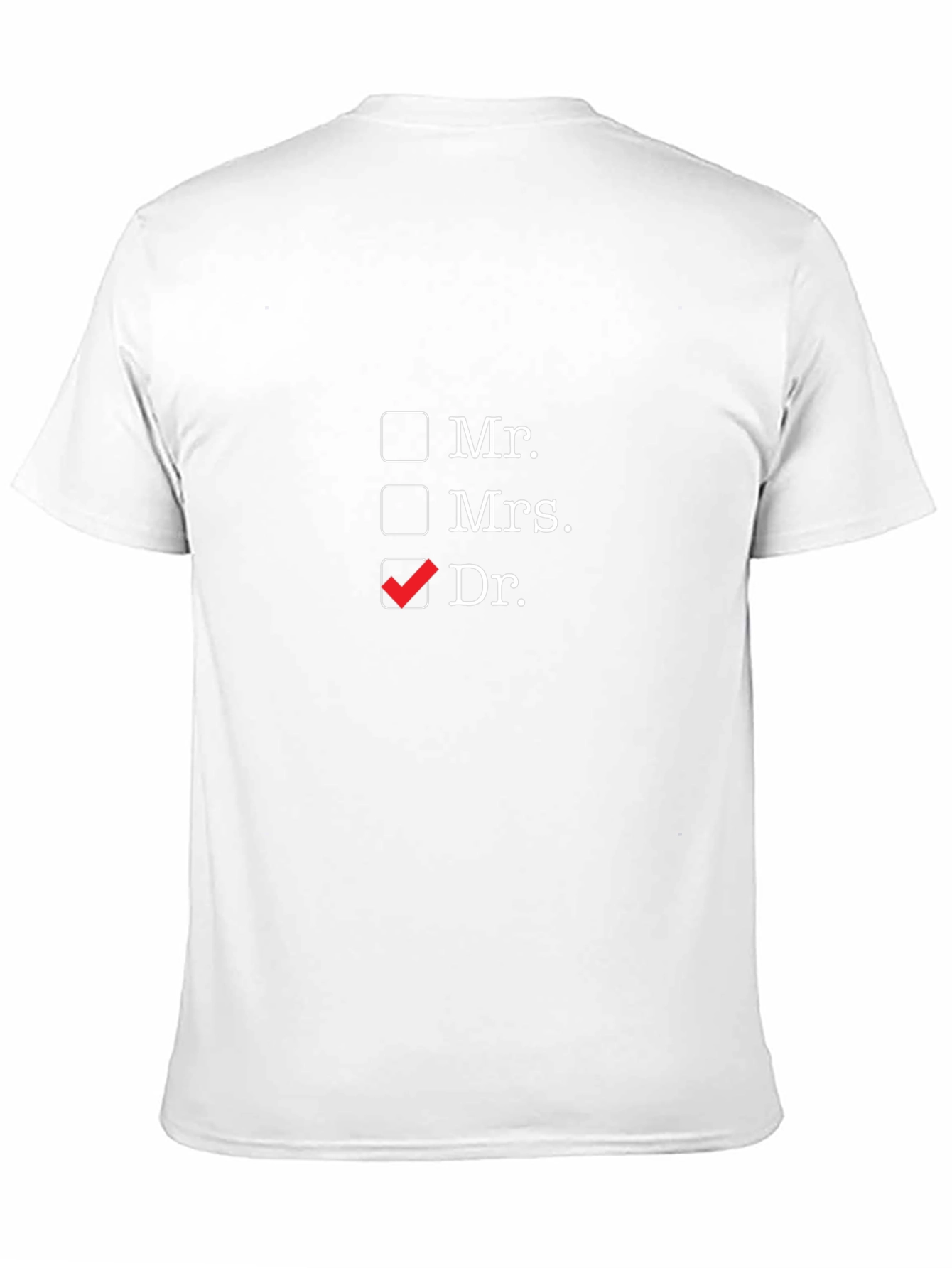 Funny Doctor T-Shirt - Mr. Mrs. Dr. Checkbox