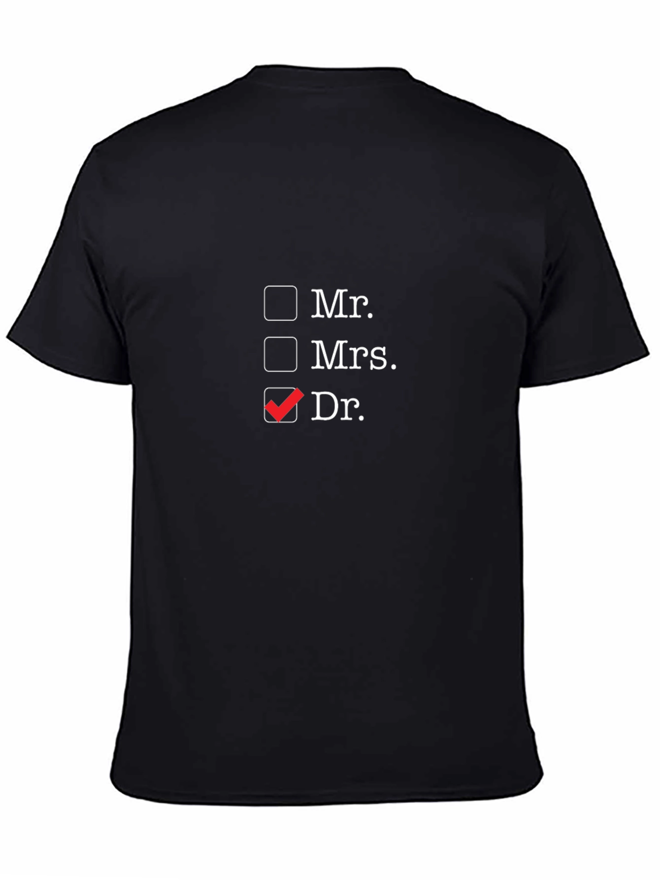 Funny Doctor T-Shirt - Mr. Mrs. Dr. Checkbox