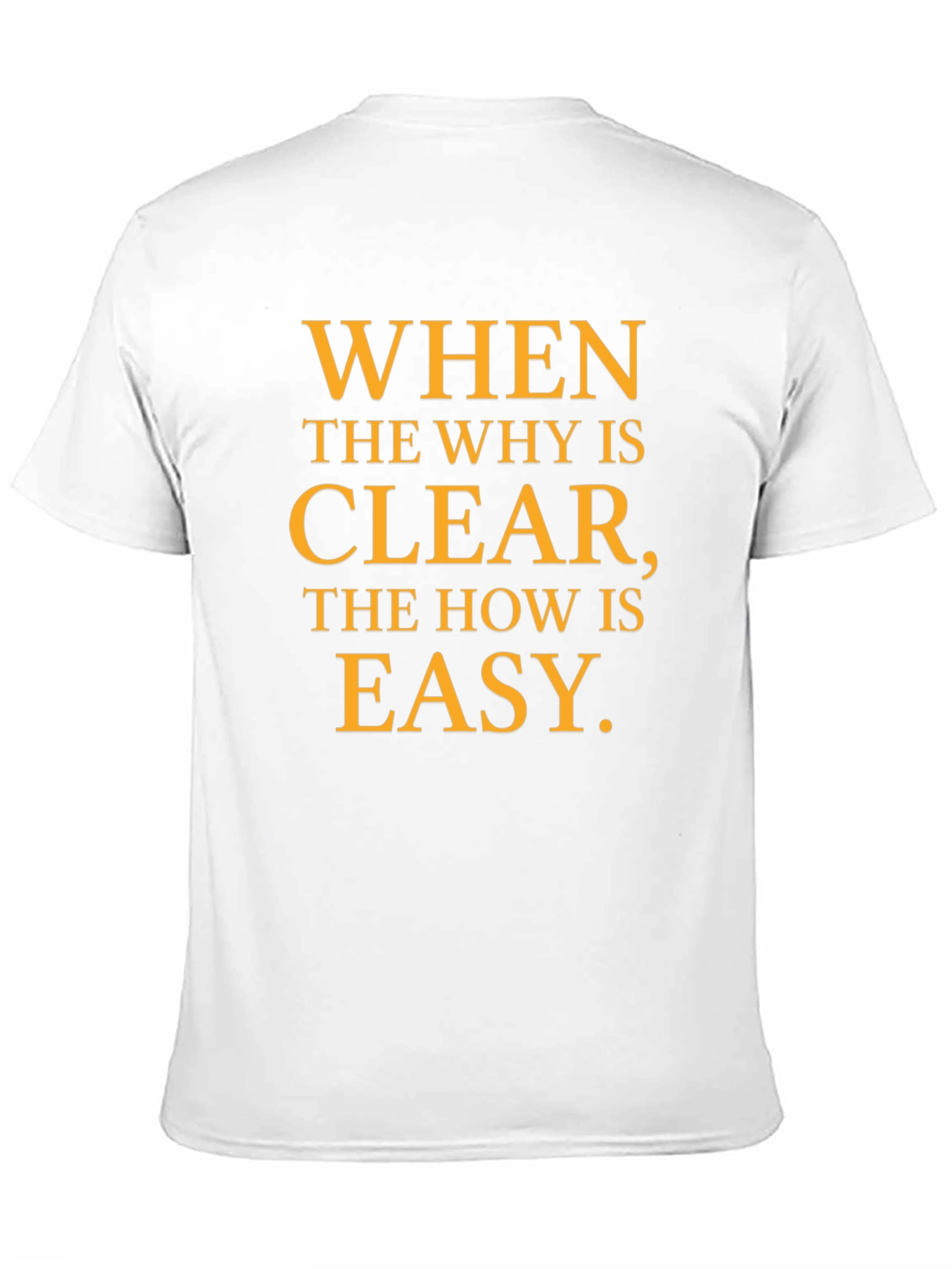 Inspirational Motivation T-Shirt - When the Why is Clear