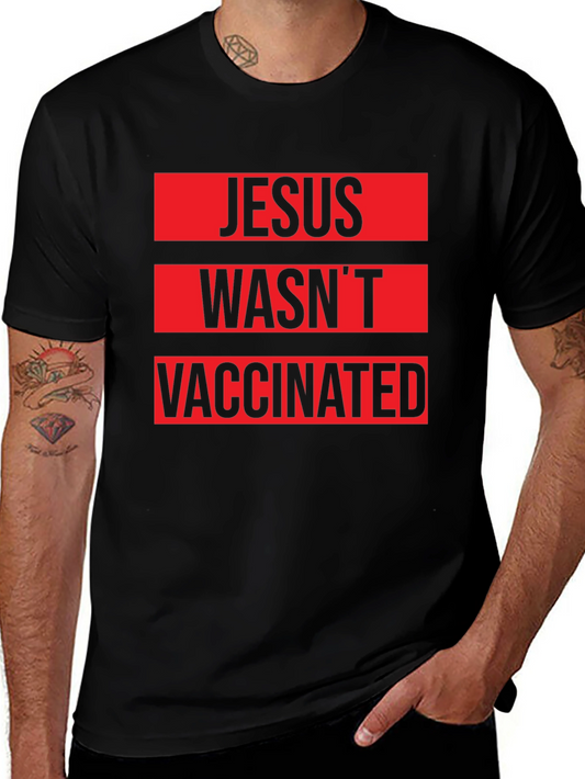 Jesus Wasnt Vaccinated Black T-Shirt
